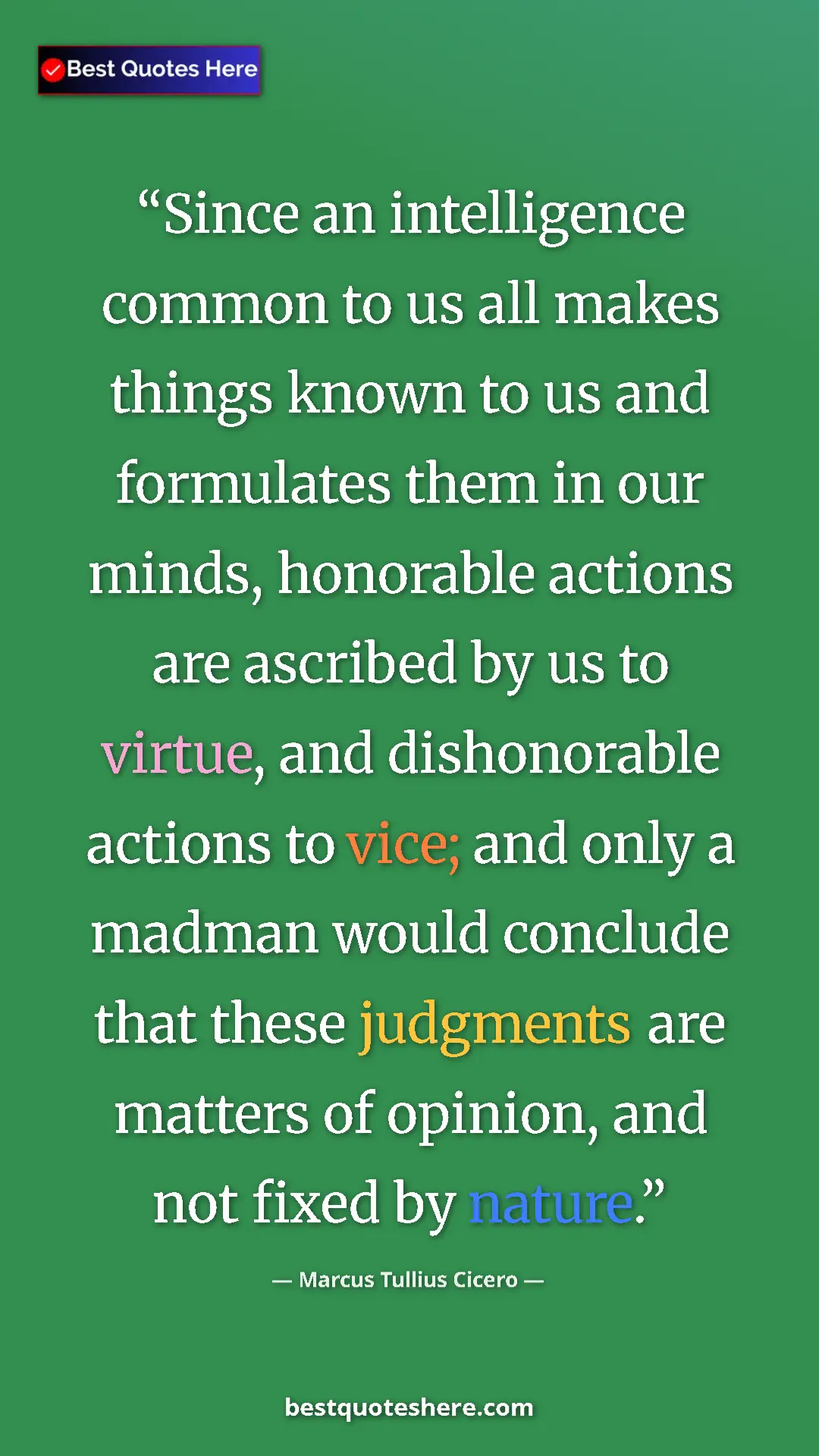 Marcus Tullius Cicero Quote Card: "Since an intelligence common to us all makes things known..." Pinterest quote poster by Marcus Tullius Cicero: "Since an intelligence common to us all makes things known..."