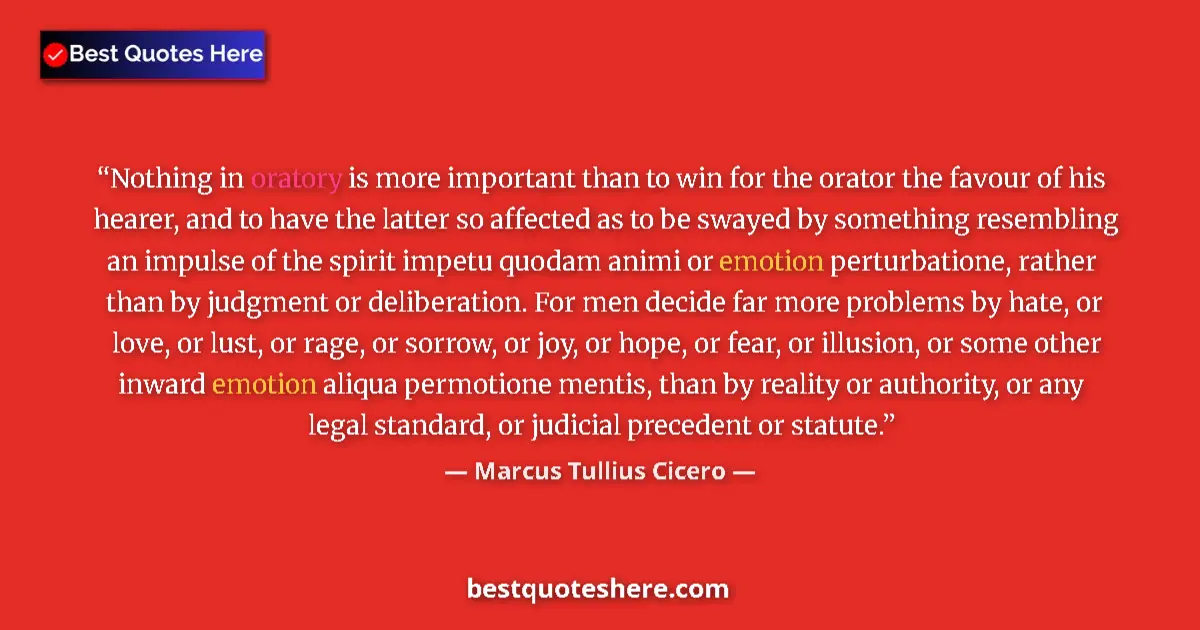 Quote by Marcus Tullius Cicero: Nothing in oratory is more important than to win for the orator the favour of his hearer, and to hav...