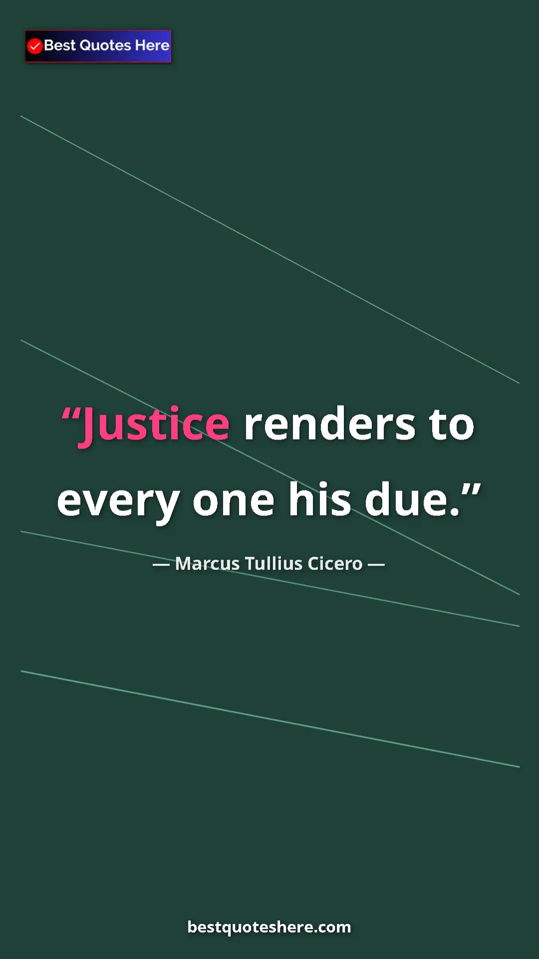 Pinterest quote poster by Marcus Tullius Cicero: "Justice renders to every one his due."