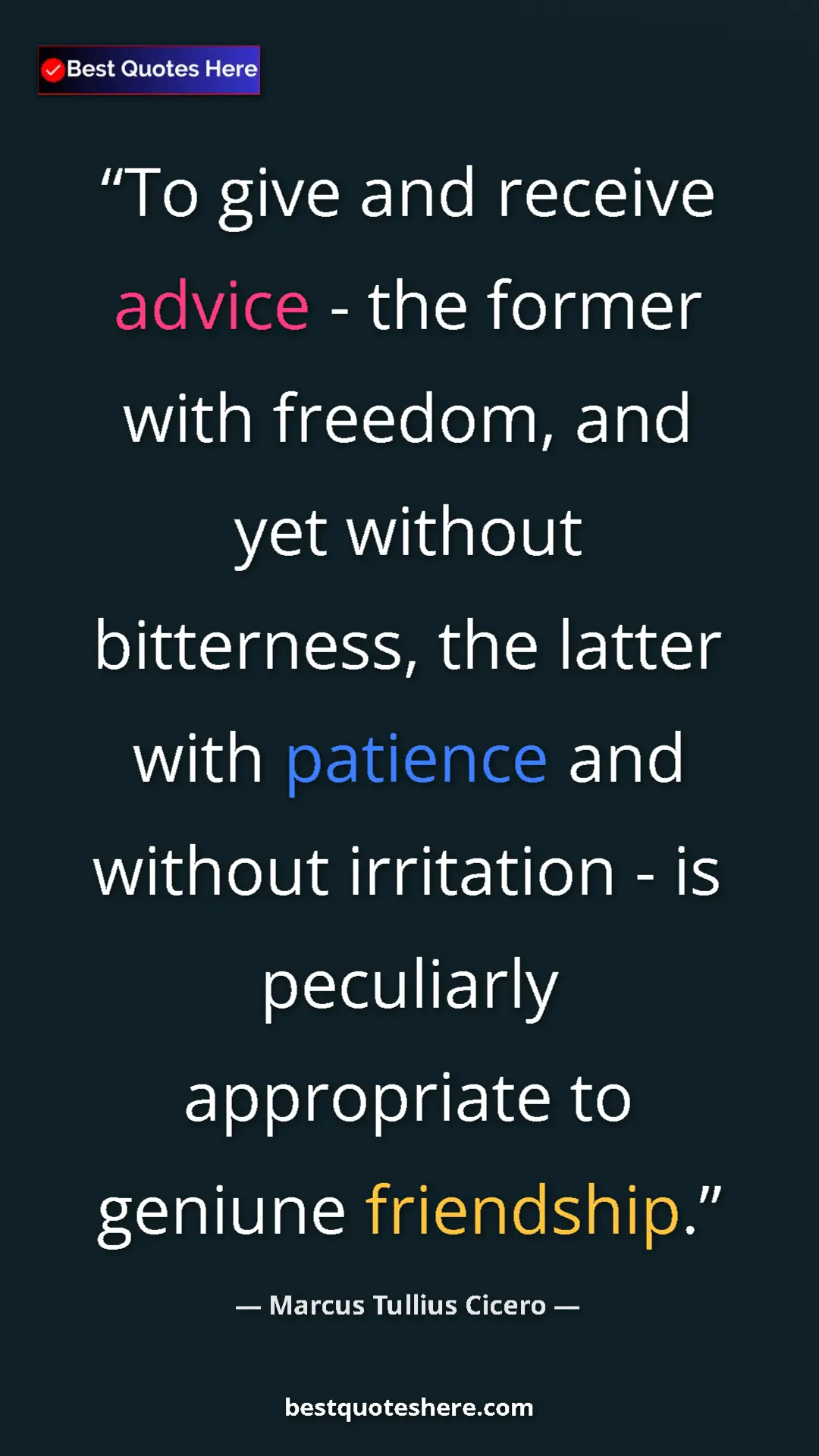 Pinterest quote poster by Marcus Tullius Cicero: "To give and receive advice - the former with freedom, and..."