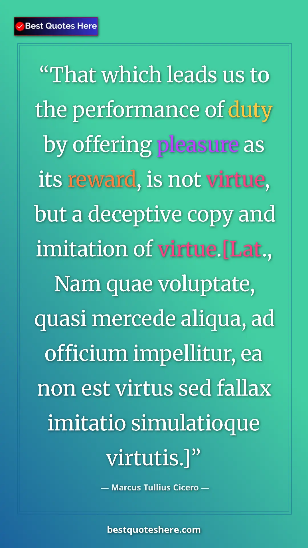 Marcus Tullius Cicero Quote Card: "That which leads us to the performance of duty by offering..." Pinterest quote poster by Marcus Tullius Cicero: "That which leads us to the performance of duty by offering..."