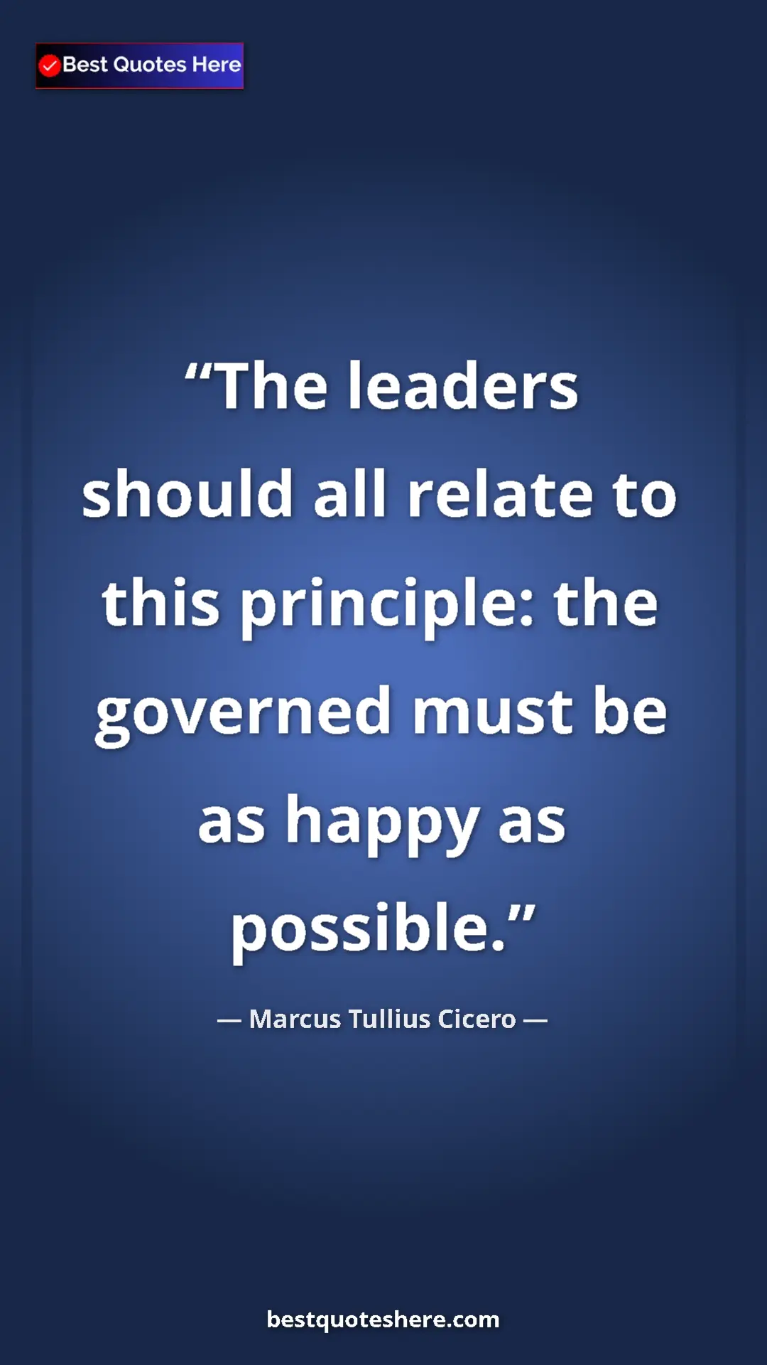 Marcus Tullius Cicero Quote Card: "The leaders should all relate to this principle: the..." Pinterest quote poster by Marcus Tullius Cicero: "The leaders should all relate to this principle: the..."