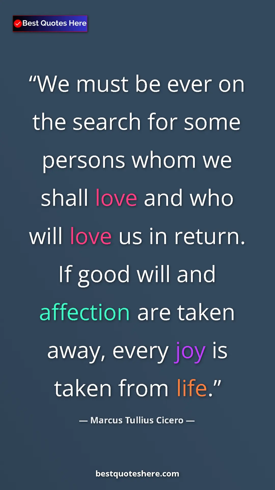 Pinterest quote poster by Marcus Tullius Cicero: "We must be ever on the search for some persons whom we..."
