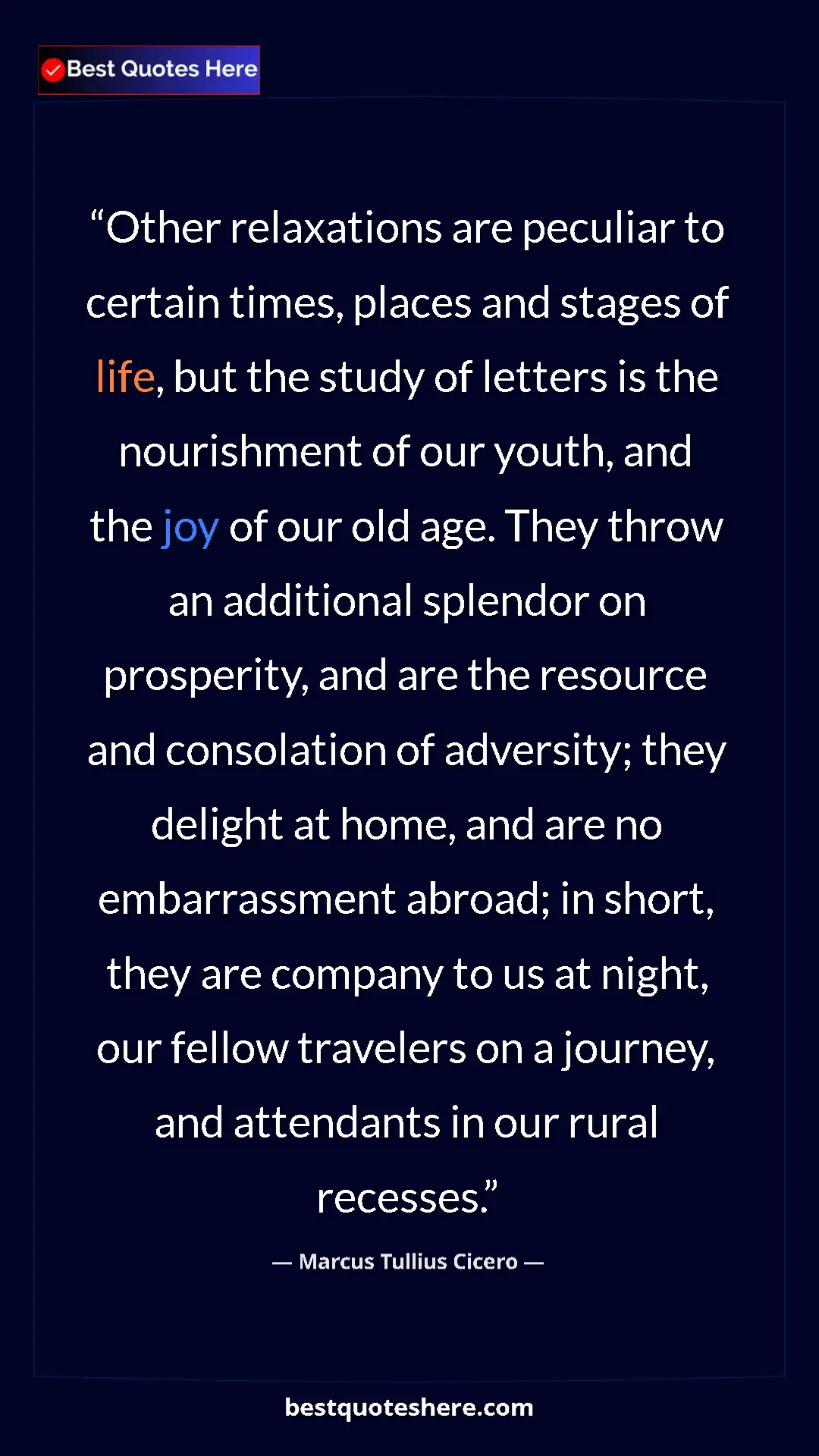 Pinterest quote poster by Marcus Tullius Cicero: "Other relaxations are peculiar to certain times, places and..."