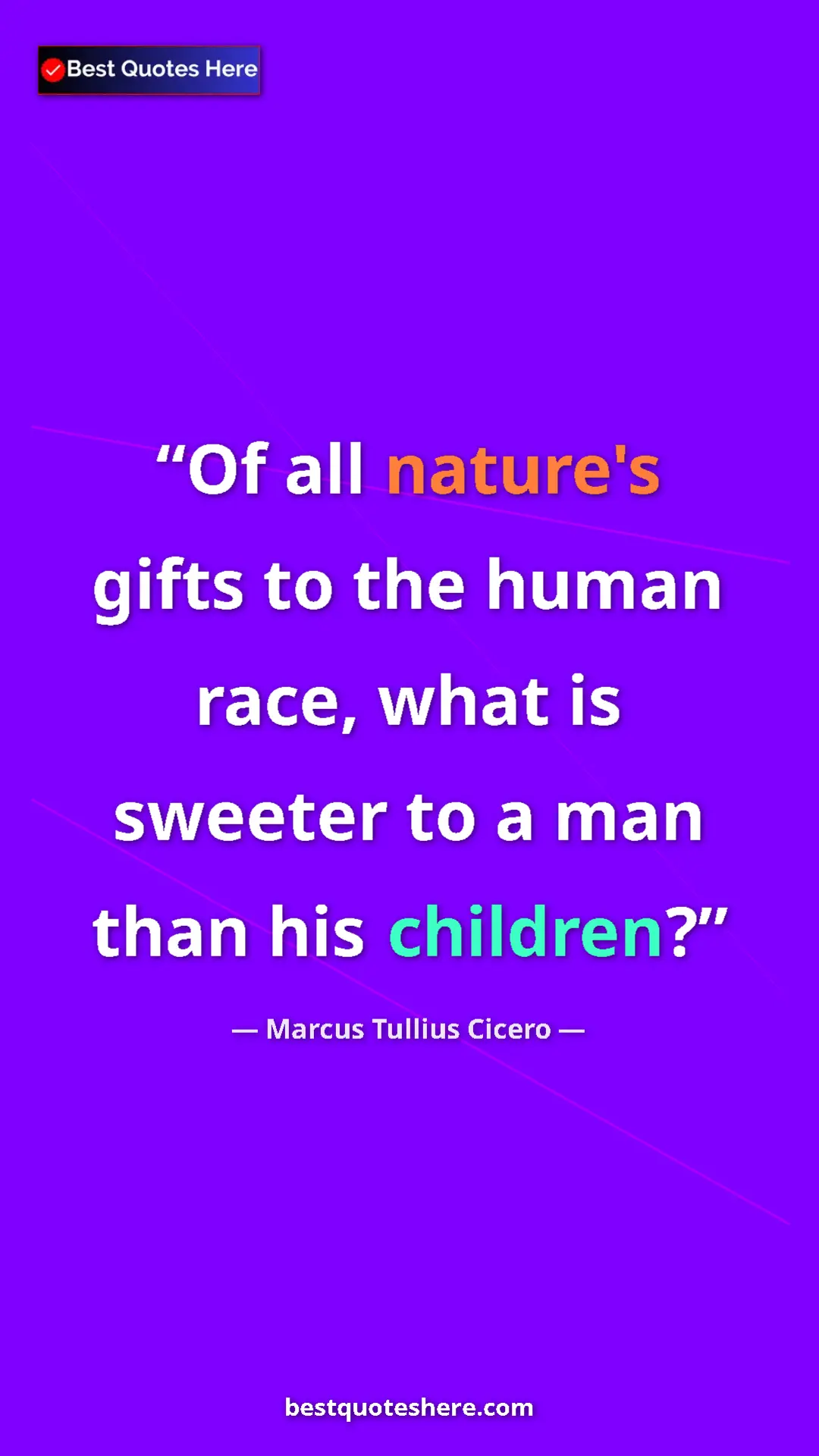 Pinterest quote poster by Marcus Tullius Cicero: "Of all nature's gifts to the human race, what is sweeter to..."