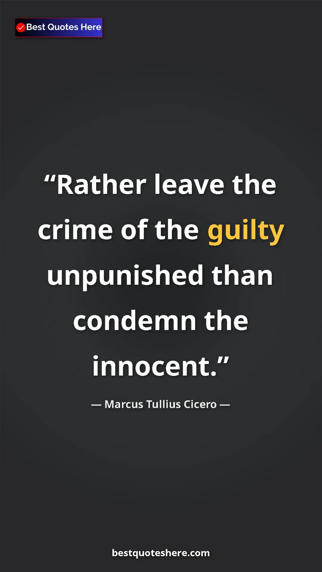 Pinterest quote poster by Marcus Tullius Cicero: "Rather leave the crime of the guilty unpunished than..."
