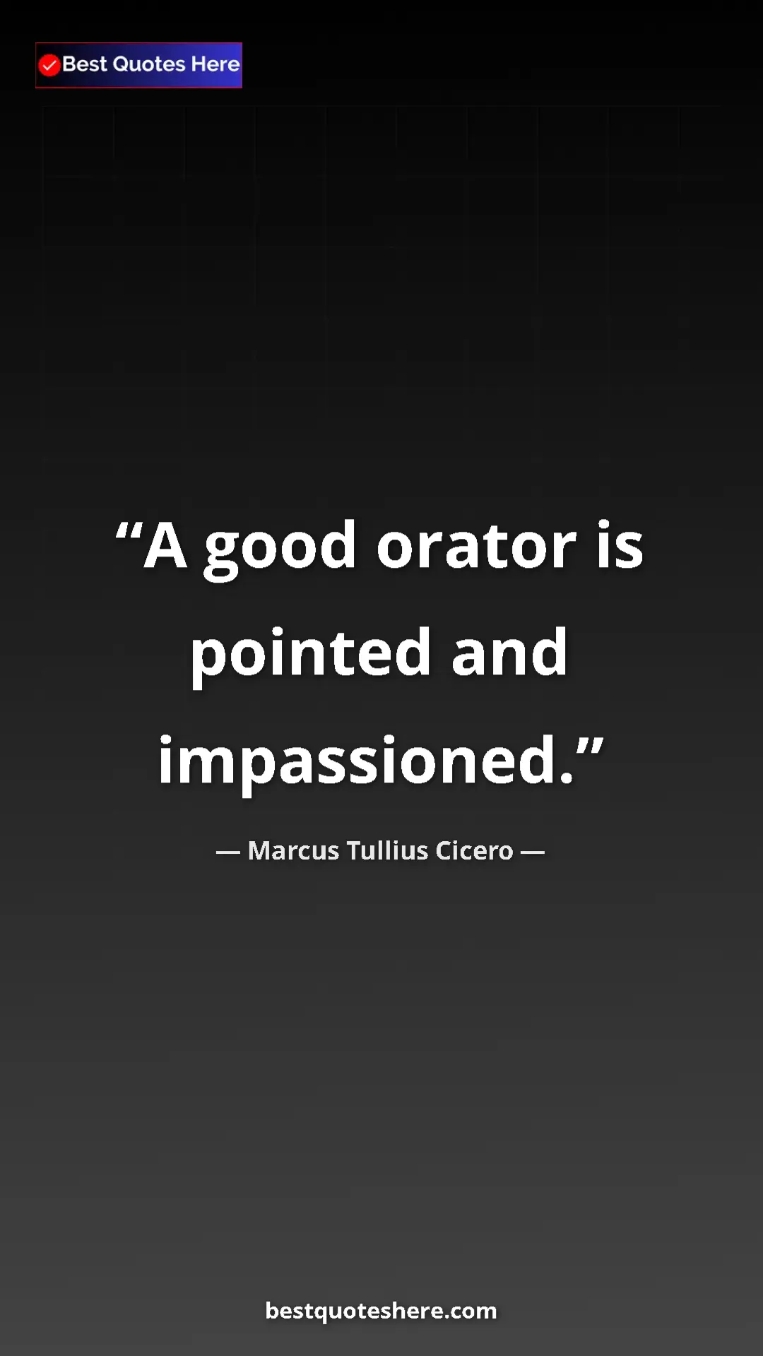 Pinterest quote poster by Marcus Tullius Cicero: "A good orator is pointed and impassioned."
