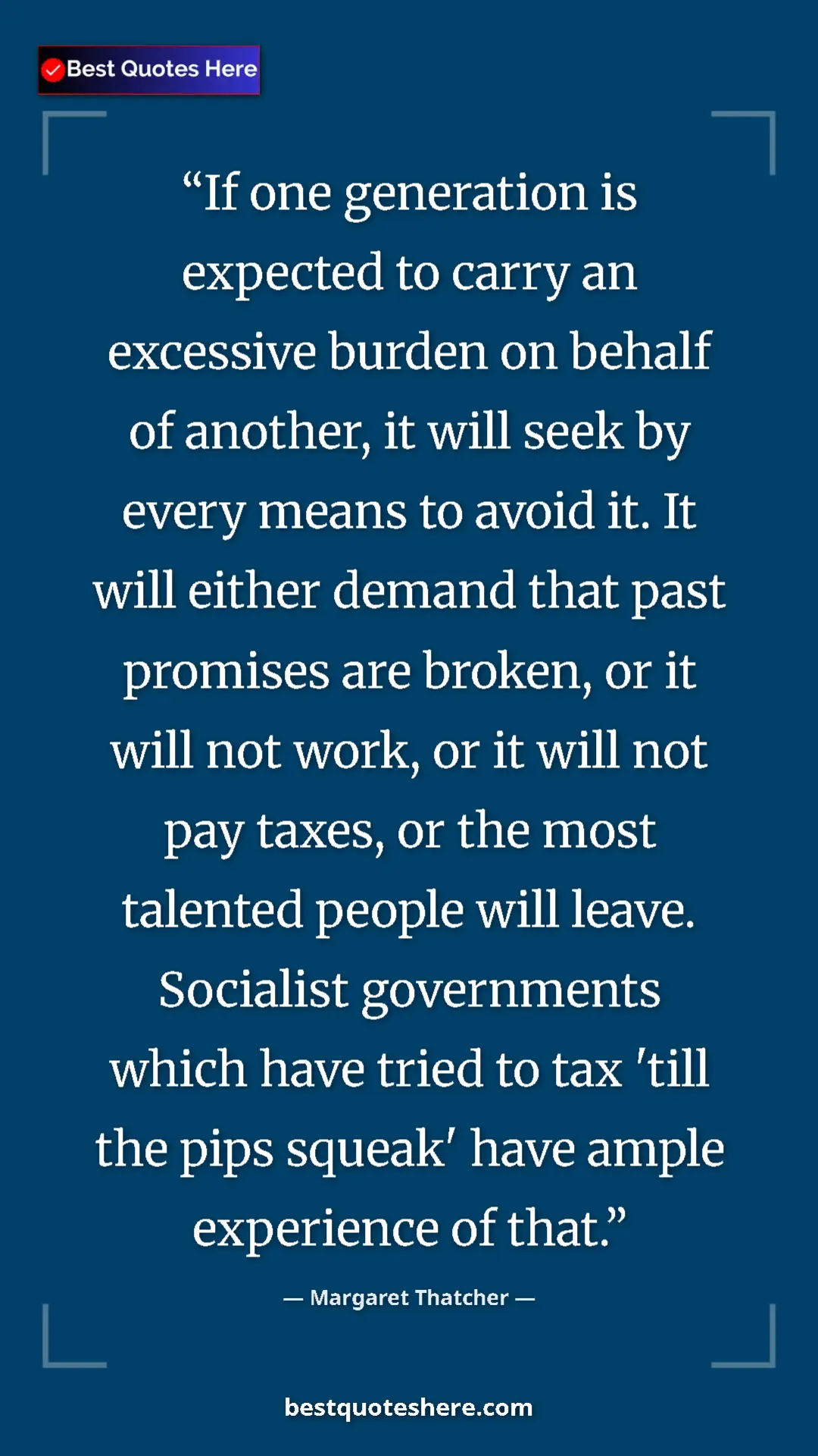 Margaret Thatcher Quote Card: "If one generation is expected to carry an excessive burden..." Pinterest quote poster by Margaret Thatcher: "If one generation is expected to carry an excessive burden..."