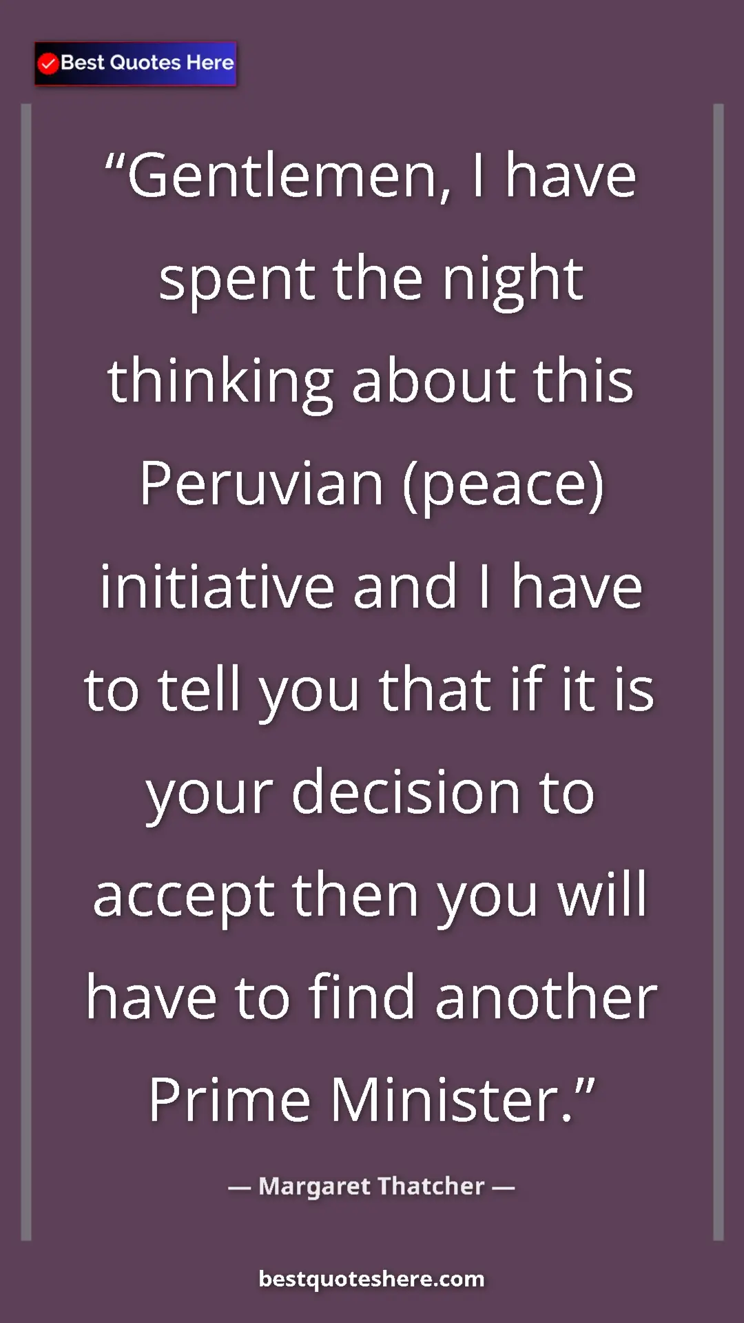 Pinterest quote poster by Margaret Thatcher: "Gentlemen, I have spent the night thinking about this..."