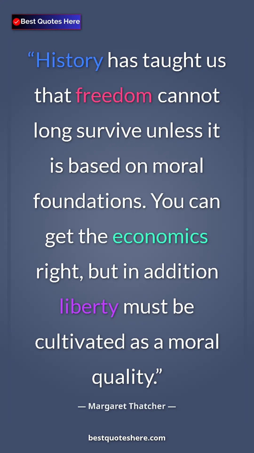 Margaret Thatcher Quote Card: "History has taught us that freedom cannot long survive..." Pinterest quote poster by Margaret Thatcher: "History has taught us that freedom cannot long survive..."