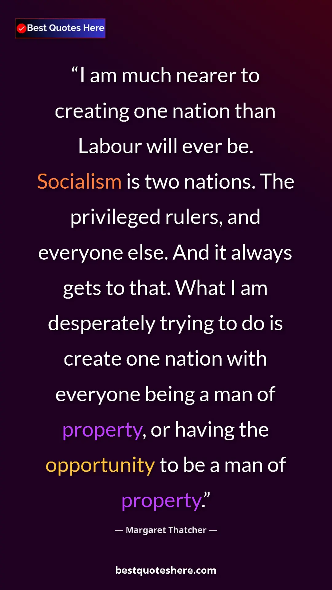 Margaret Thatcher Quote Card: "I am much nearer to creating one nation than Labour will..." Pinterest quote poster by Margaret Thatcher: "I am much nearer to creating one nation than Labour will..."