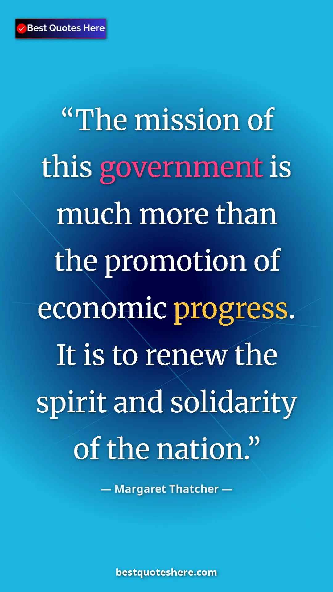 Margaret Thatcher Quote Card: "The mission of this government is much more than the..." Pinterest quote poster by Margaret Thatcher: "The mission of this government is much more than the..."