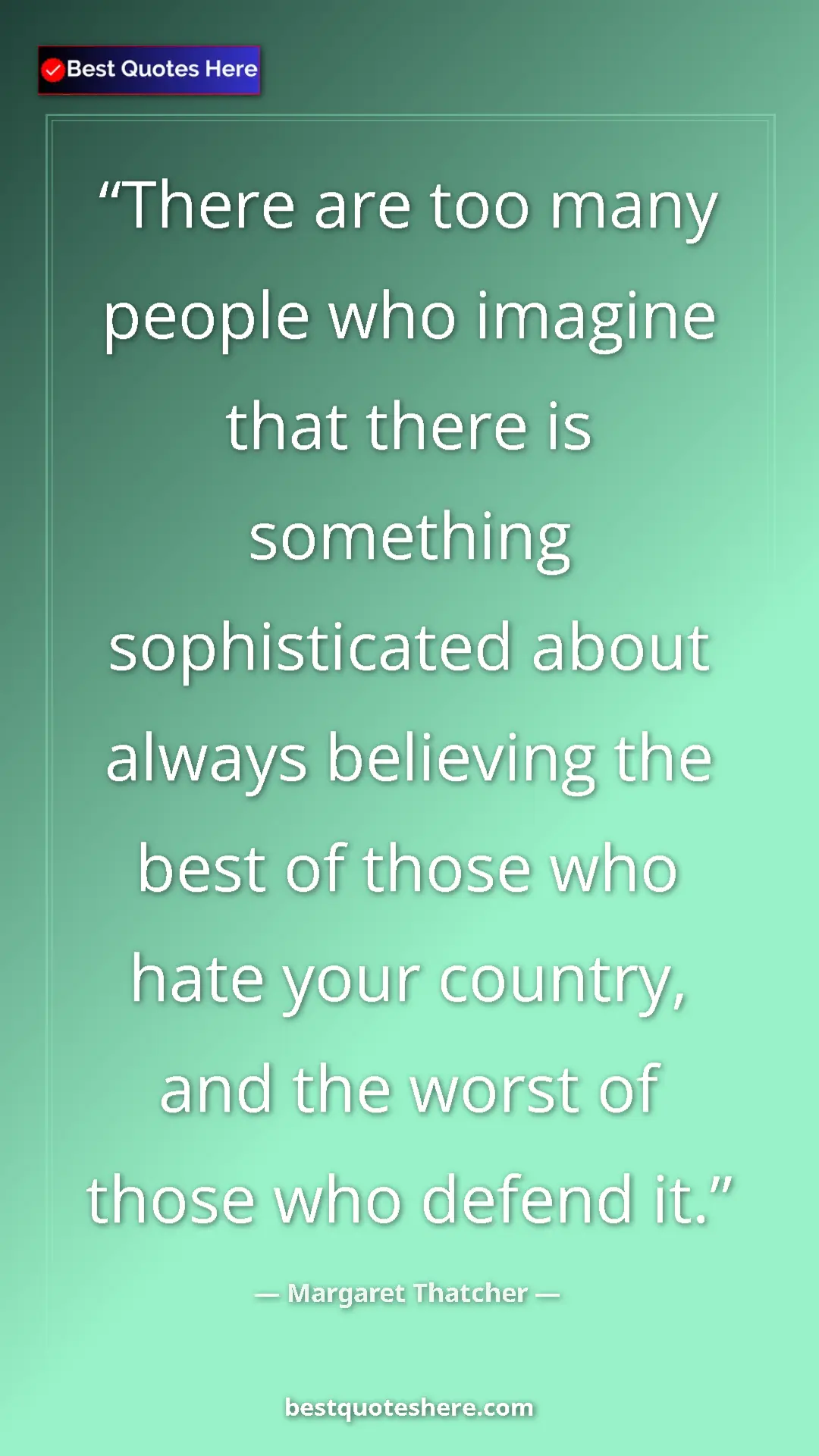 Pinterest quote poster by Margaret Thatcher: "There are too many people who imagine that there is..."