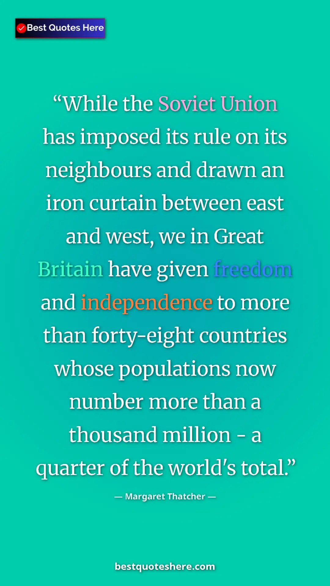 Pinterest quote poster by Margaret Thatcher: "While the Soviet Union has imposed its rule on its..."
