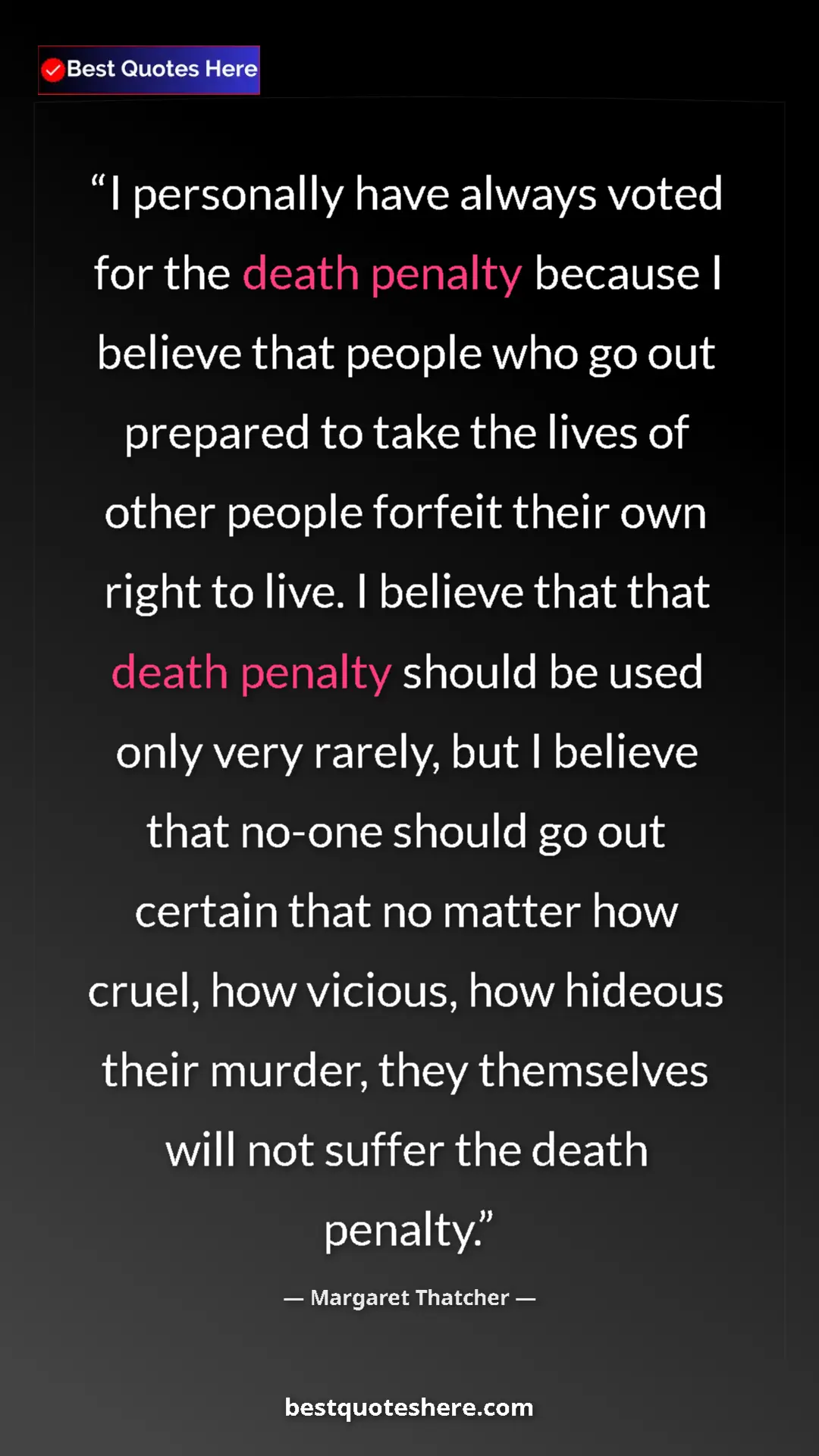 Pinterest quote poster by Margaret Thatcher: "I personally have always voted for the death penalty..."