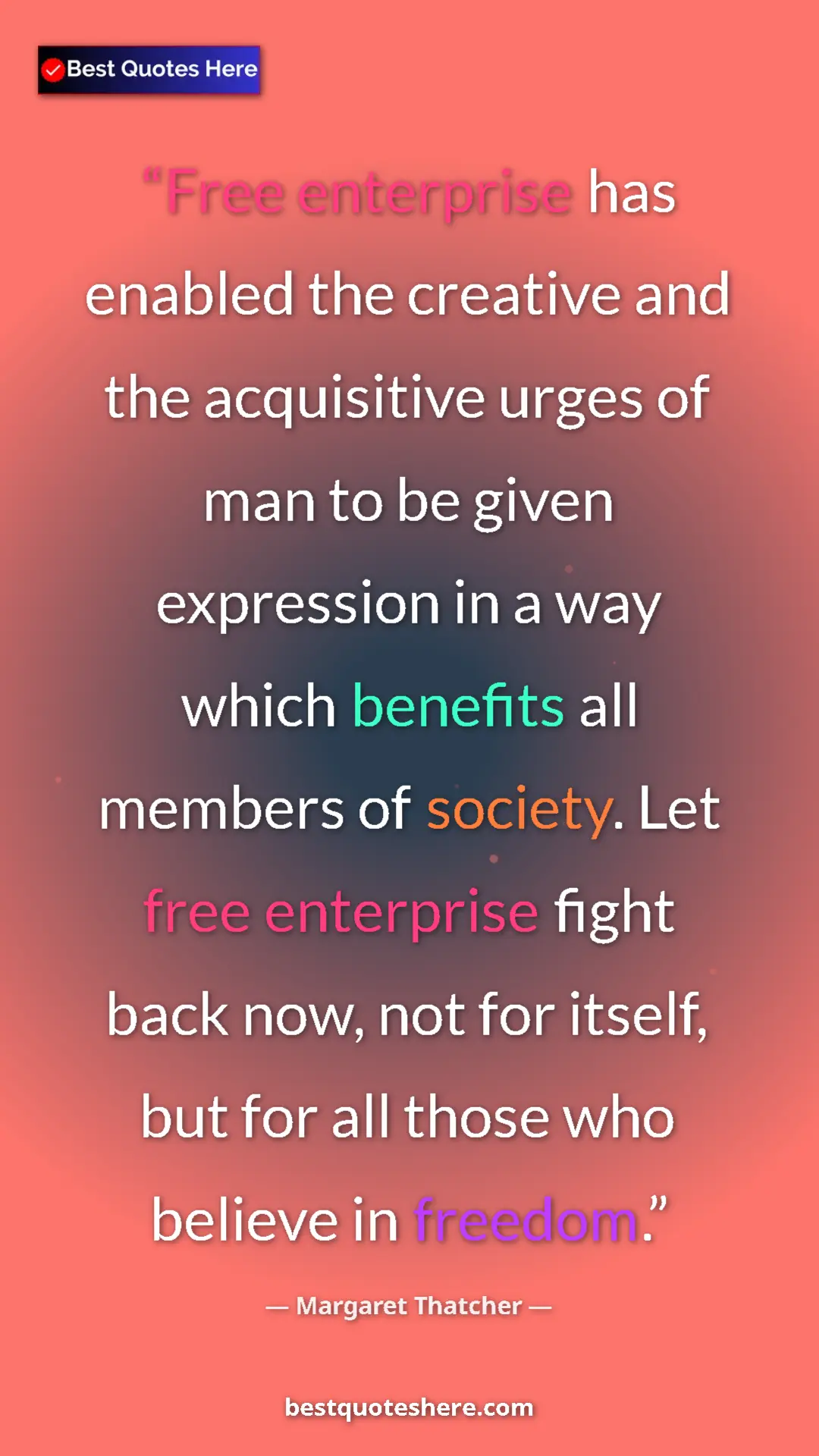 Margaret Thatcher Quote Card: "Free enterprise has enabled the creative and the..." Pinterest quote poster by Margaret Thatcher: "Free enterprise has enabled the creative and the..."