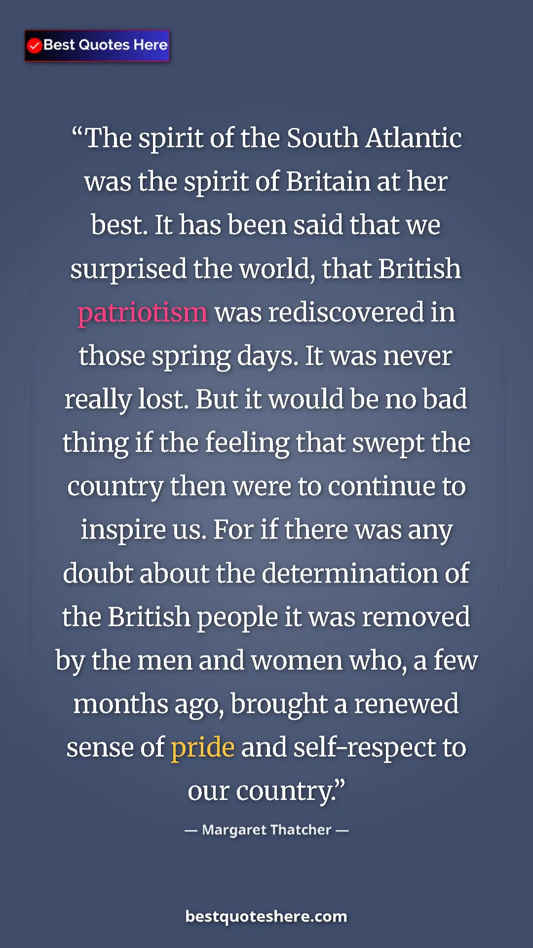 Pinterest quote poster by Margaret Thatcher: "The spirit of the South Atlantic was the spirit of Britain..."