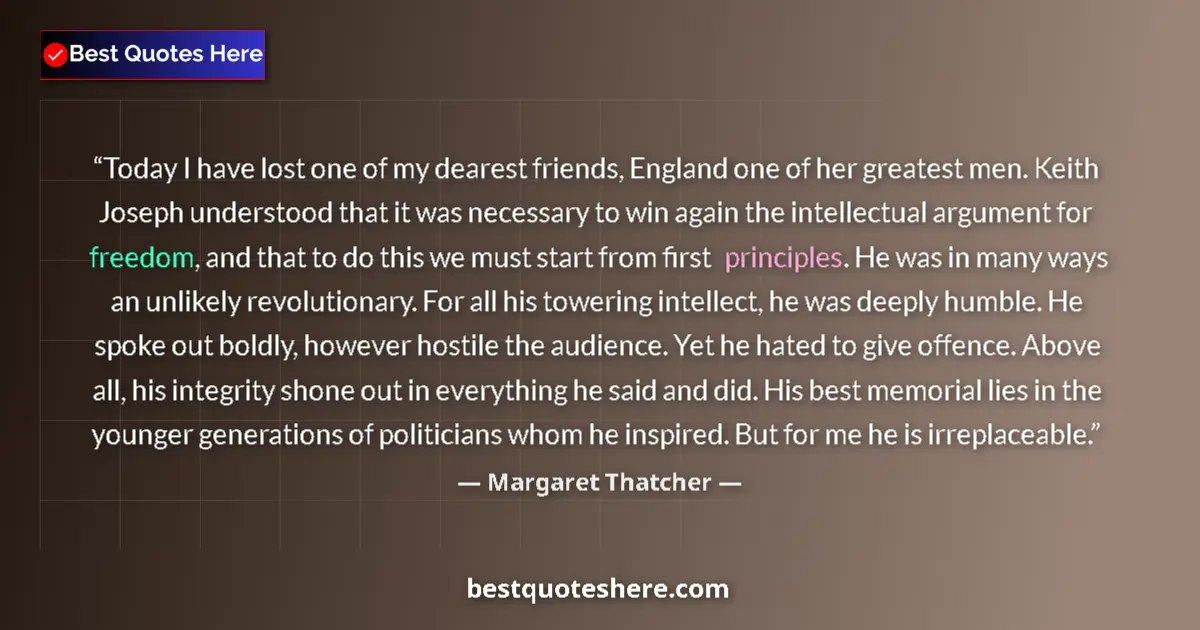 Margaret Thatcher quote: "Today I have lost one of my dearest friends, England one of..."