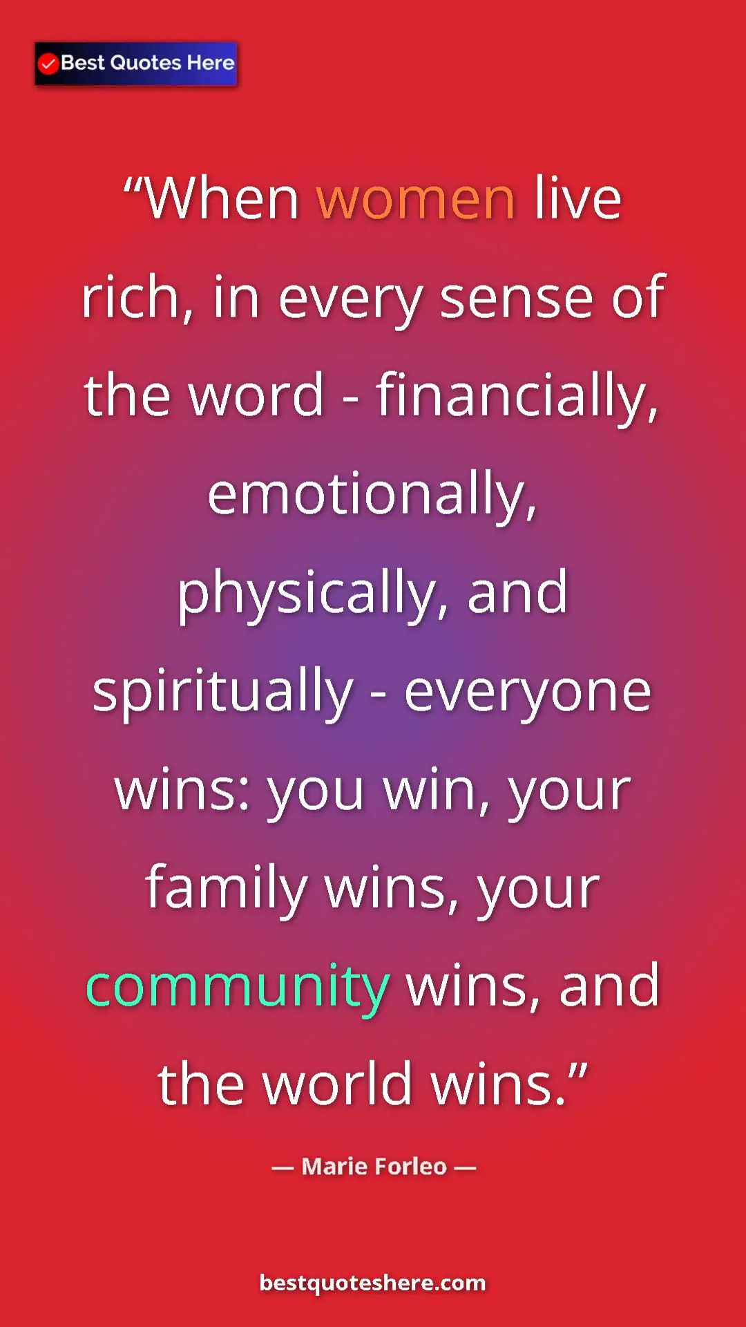 Pinterest quote poster by Marie Forleo: "When women live rich, in every sense of the word -..."