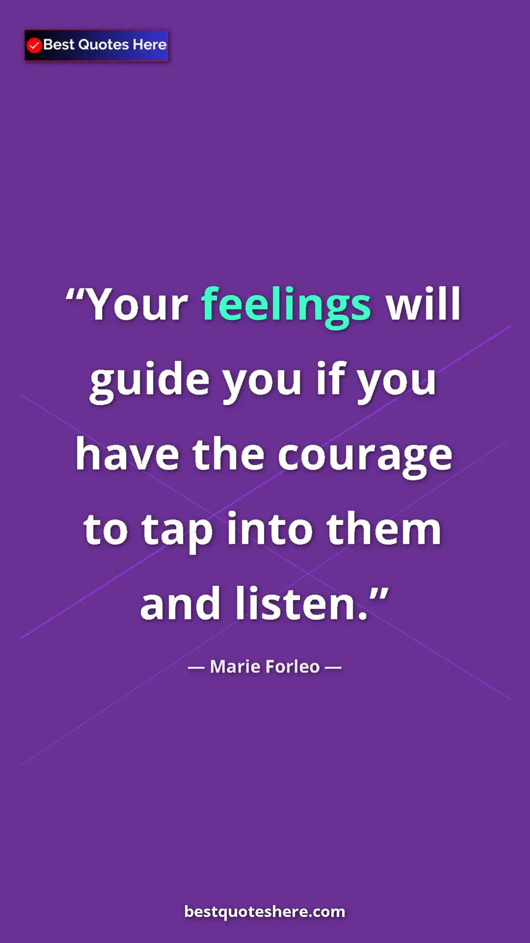 Pinterest quote poster by Marie Forleo: "Your feelings will guide you if you have the courage to tap..."