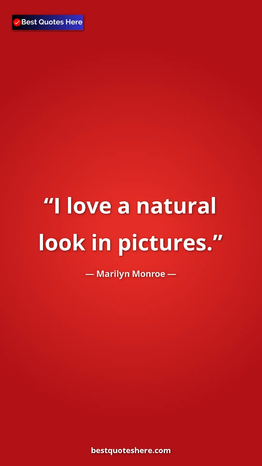 Pinterest quote poster by Marilyn Monroe: "I love a natural look in pictures."
