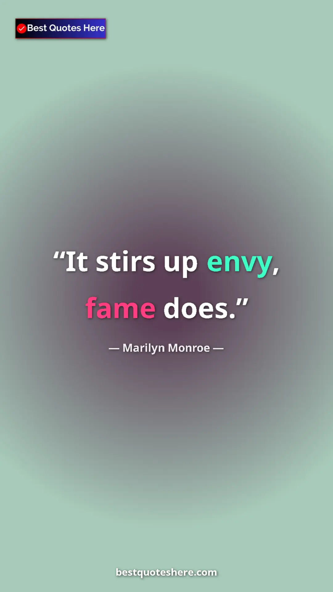 Pinterest quote poster by Marilyn Monroe: "It stirs up envy, fame does."