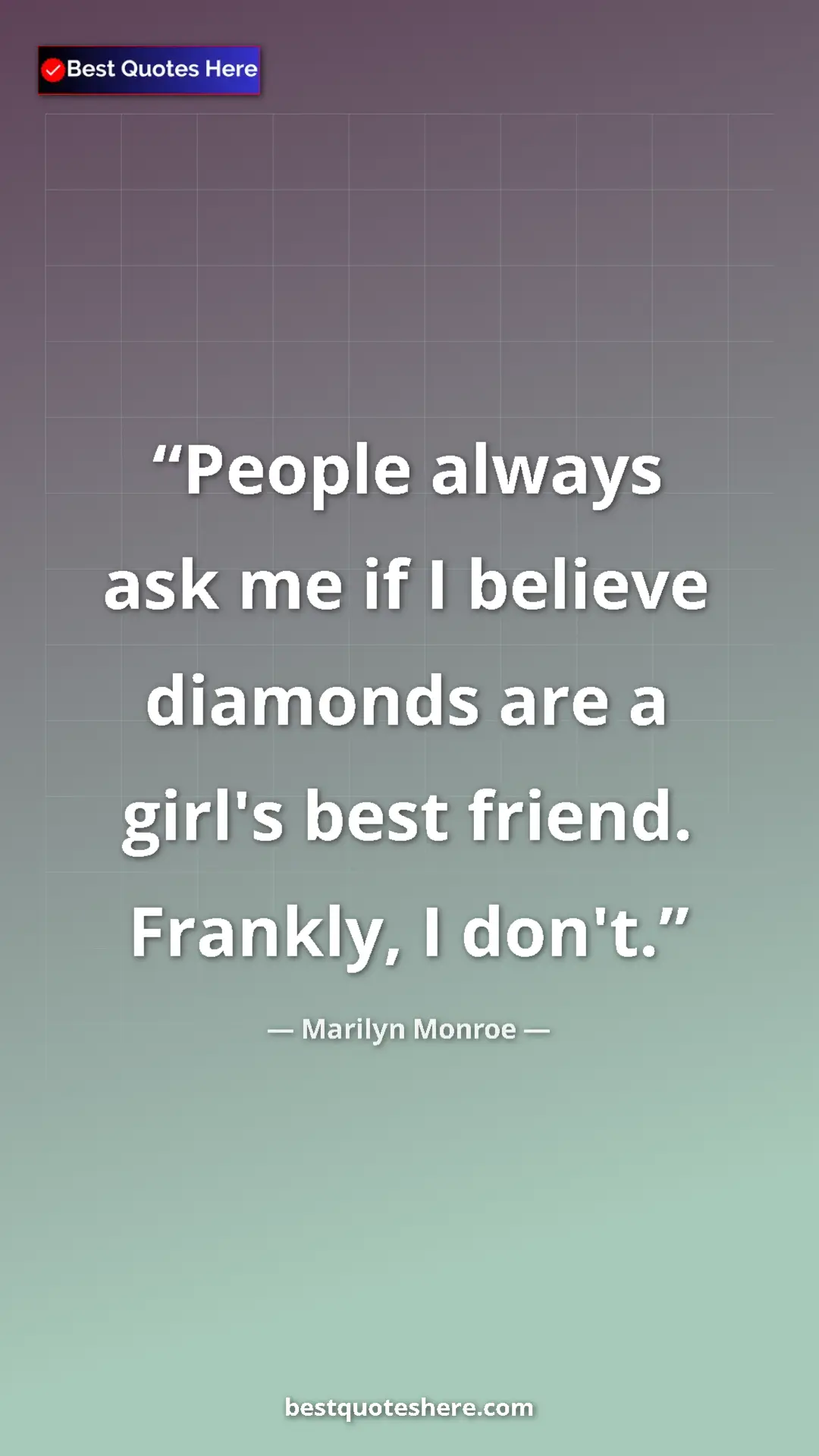 Pinterest quote poster by Marilyn Monroe: "People always ask me if I believe diamonds are a girl's..."