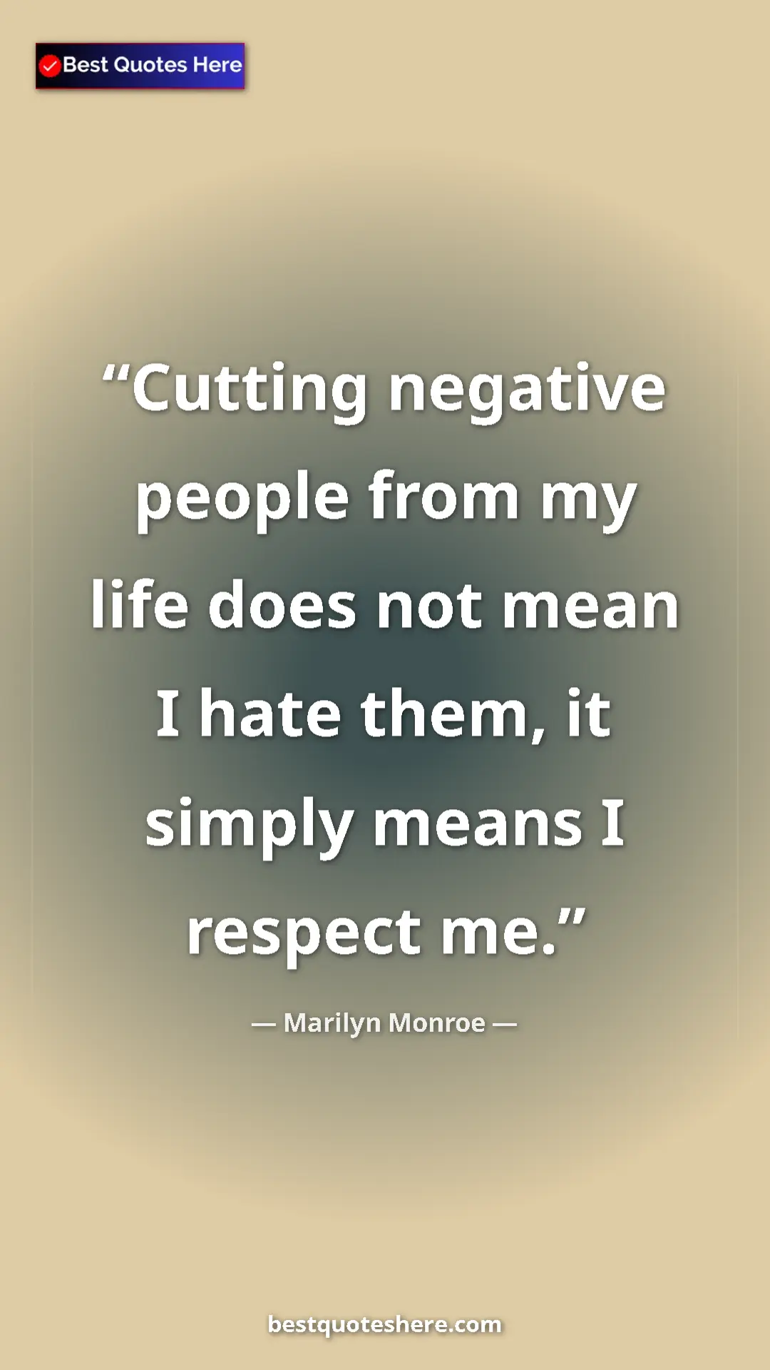 Marilyn Monroe Quote Card: "Cutting negative people from my life does not mean I hate..." Pinterest quote poster by Marilyn Monroe: "Cutting negative people from my life does not mean I hate..."