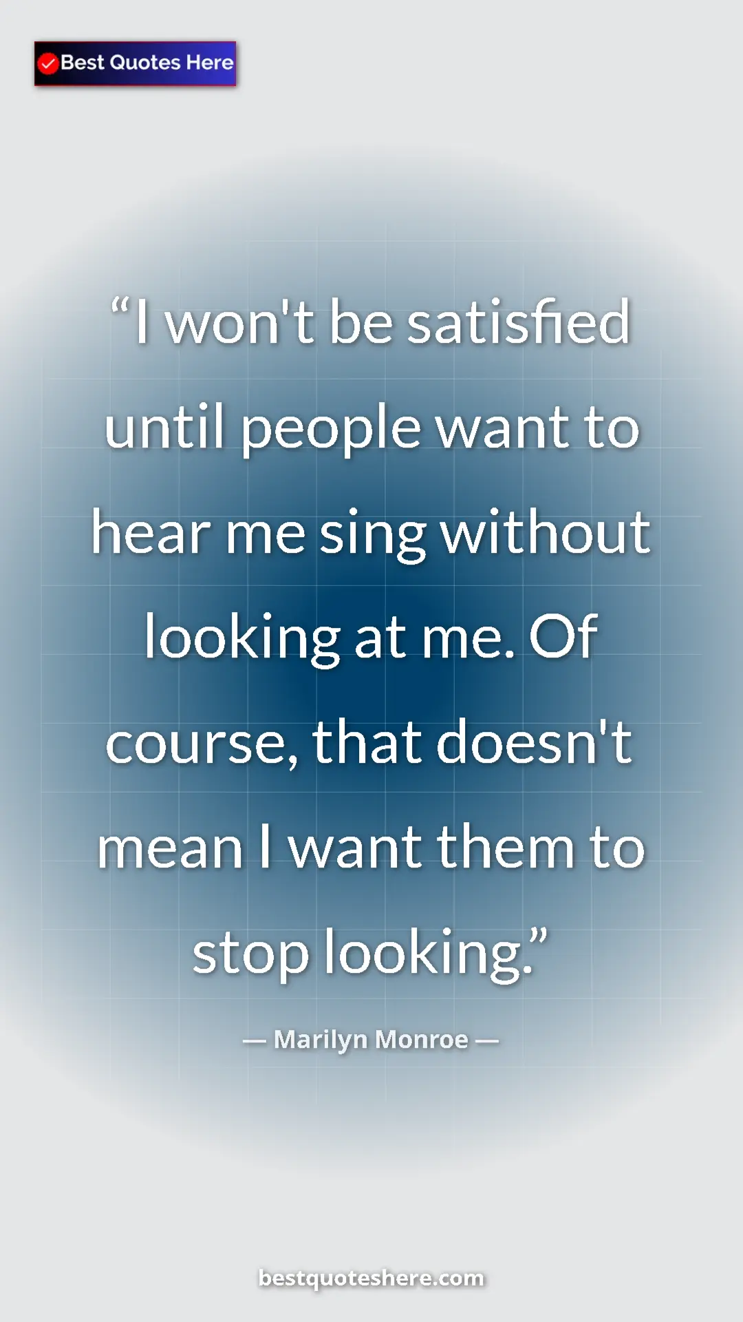 Pinterest quote poster by Marilyn Monroe: "I won't be satisfied until people want to hear me sing..."