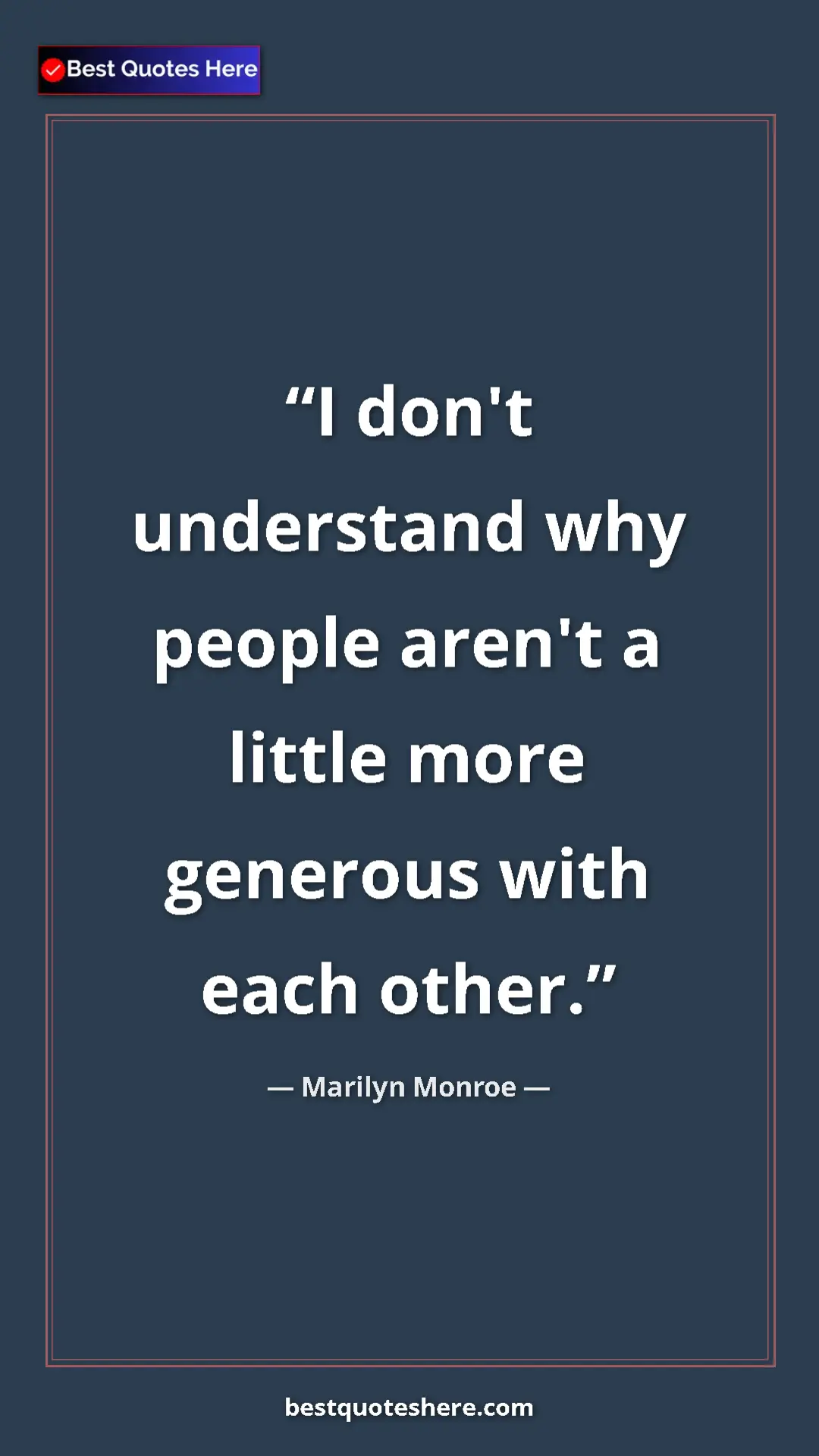 Pinterest quote poster by Marilyn Monroe: "I don't understand why people aren't a little more generous..."