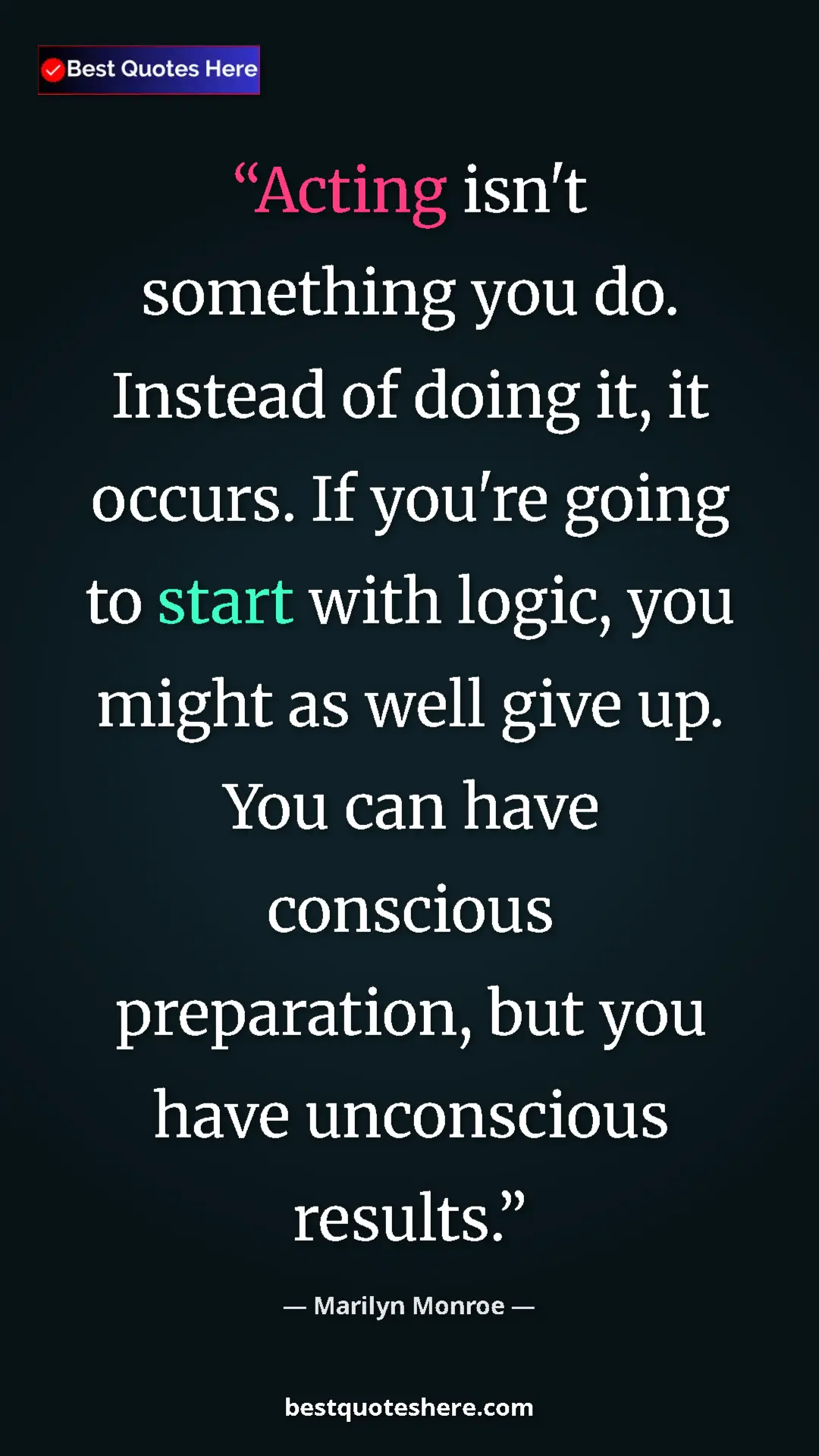 Pinterest quote poster by Marilyn Monroe: "Acting isn't something you do. Instead of doing it, it..."