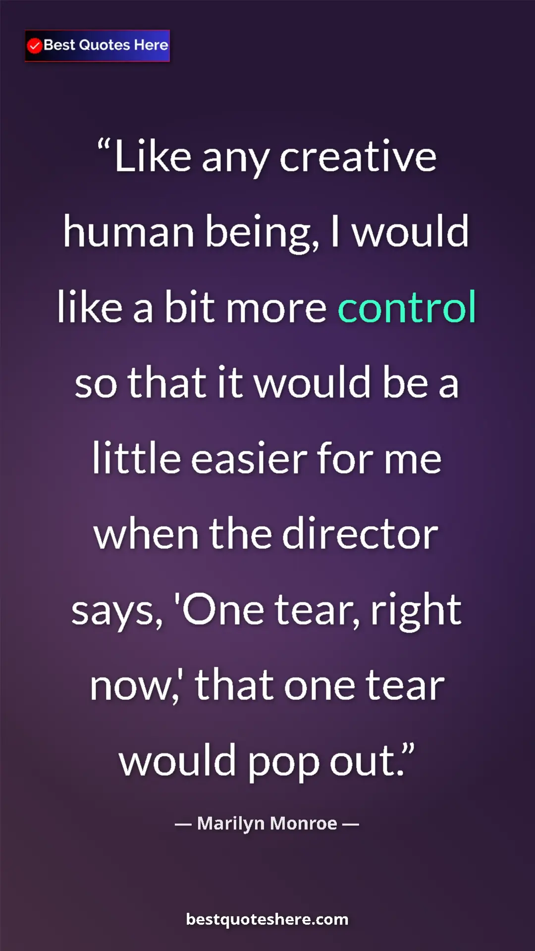 Pinterest quote poster by Marilyn Monroe: "Like any creative human being, I would like a bit more contr"