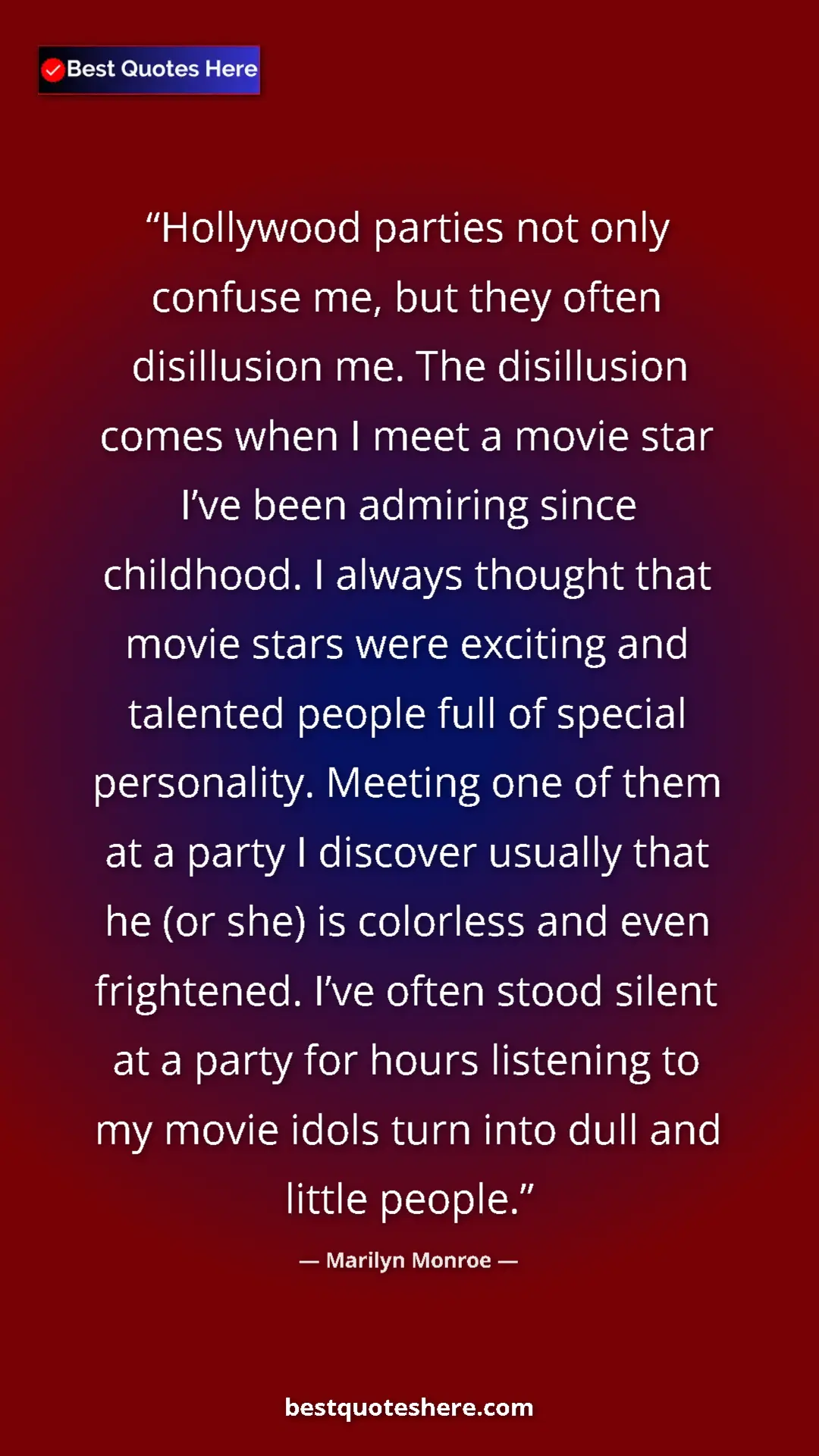 Pinterest quote poster by Marilyn Monroe: "Hollywood parties not only confuse me, but they often..."