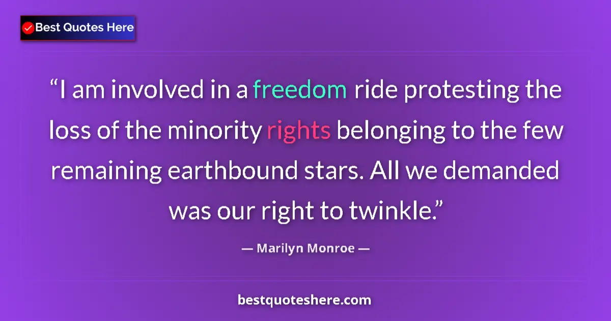 Quote by Marilyn Monroe: I am involved in a freedom ride protesting the los
