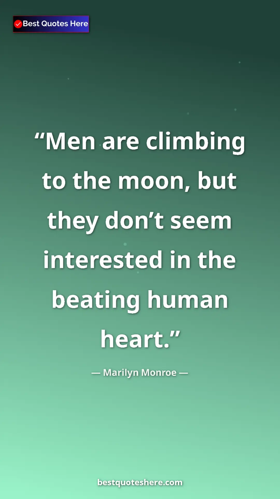 Pinterest quote poster by Marilyn Monroe: "Men are climbing to the moon, but they don’t seem..."