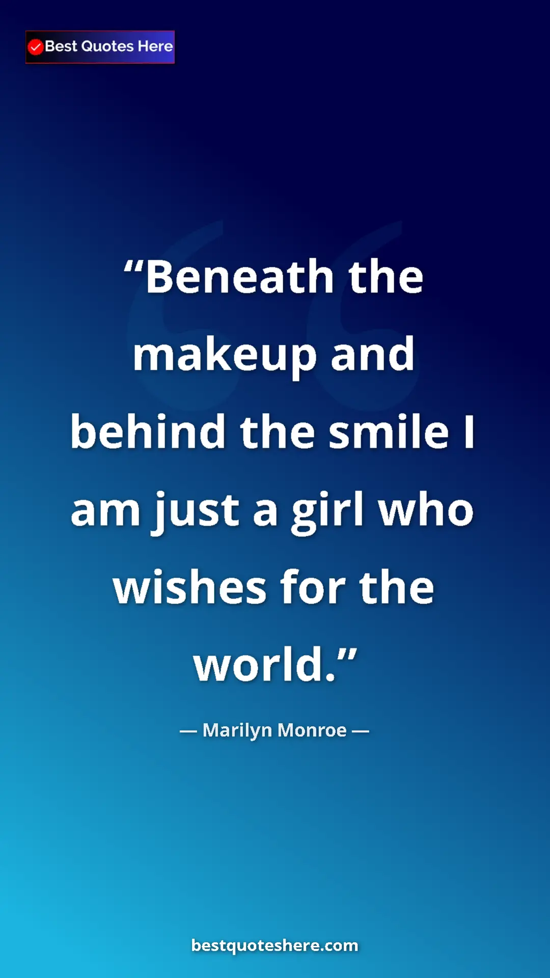 Pinterest quote poster by Marilyn Monroe: "Beneath the makeup and behind the smile I am just a girl..."
