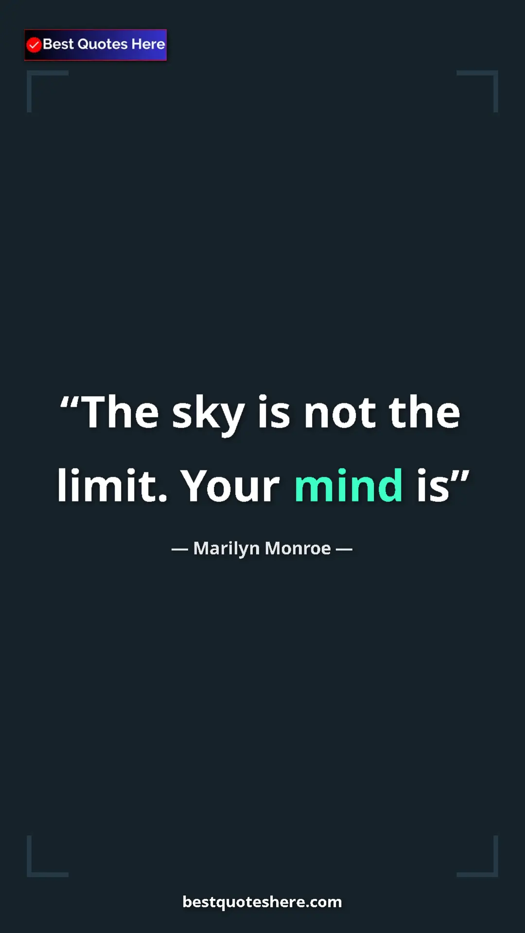 Pinterest quote poster by Marilyn Monroe: "The sky is not the limit. Your mind is"