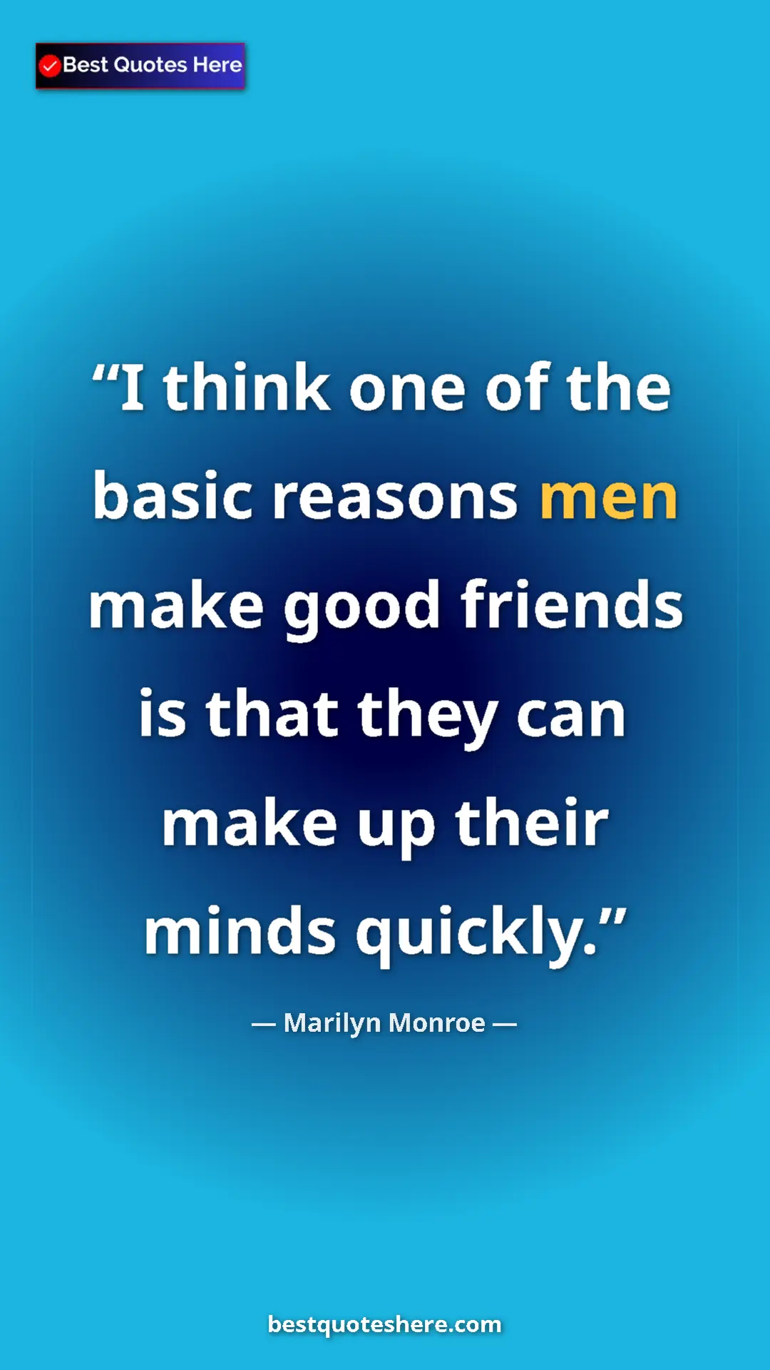 Pinterest quote poster by Marilyn Monroe: "I think one of the basic reasons men make good friends is..."