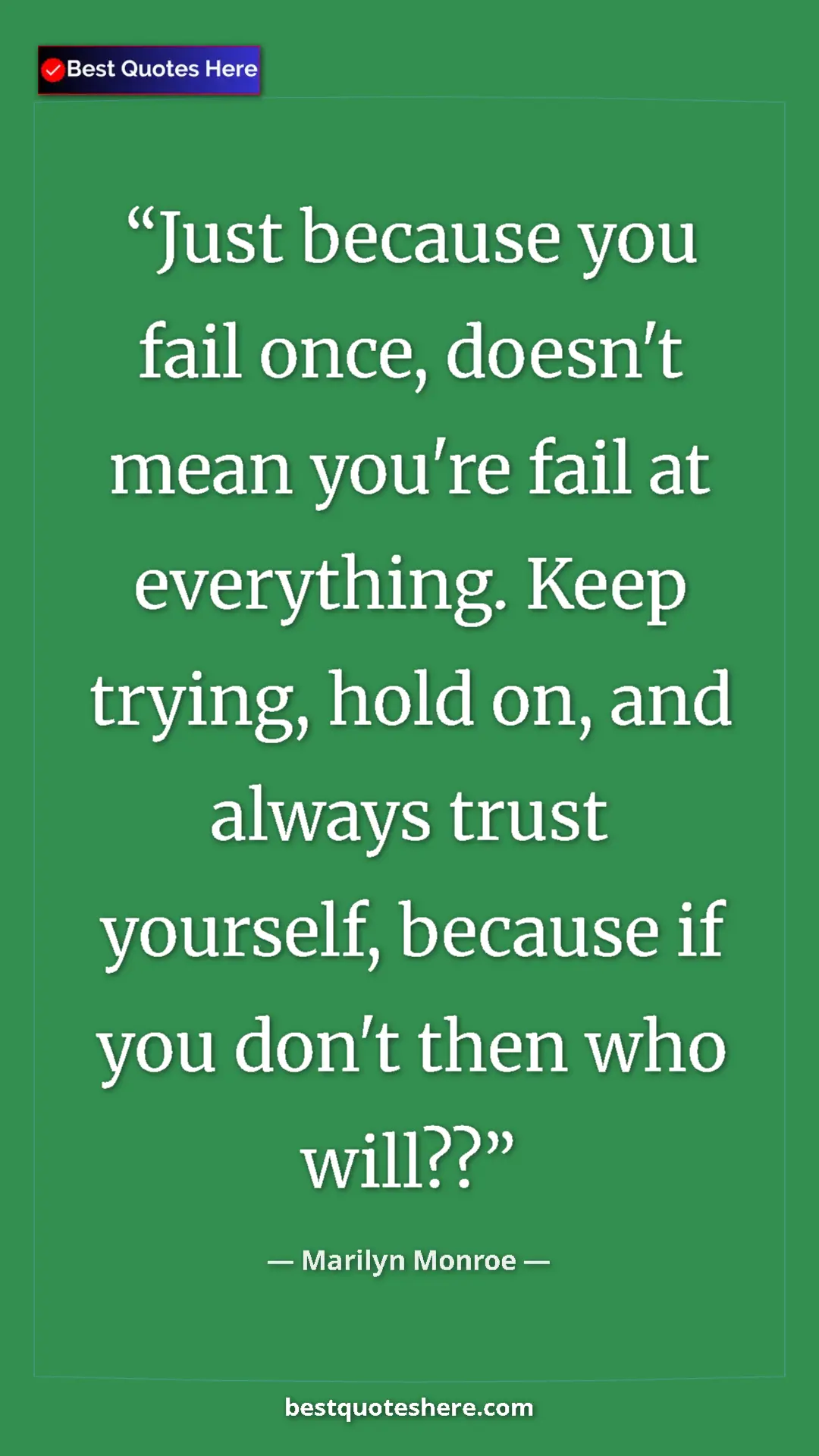 Pinterest quote poster by Marilyn Monroe: "Just because you fail once, doesn't mean you're fail at..."