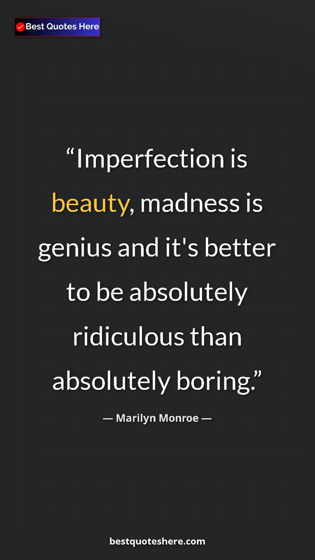 Pinterest quote poster by Marilyn Monroe: "Imperfection is beauty, madness is genius and it's better..."