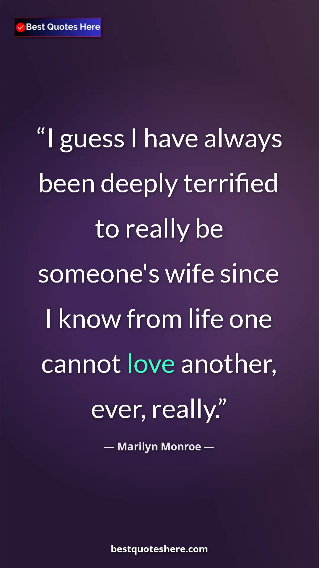 Pinterest quote poster by Marilyn Monroe: "I guess I have always been deeply terrified to really be..."