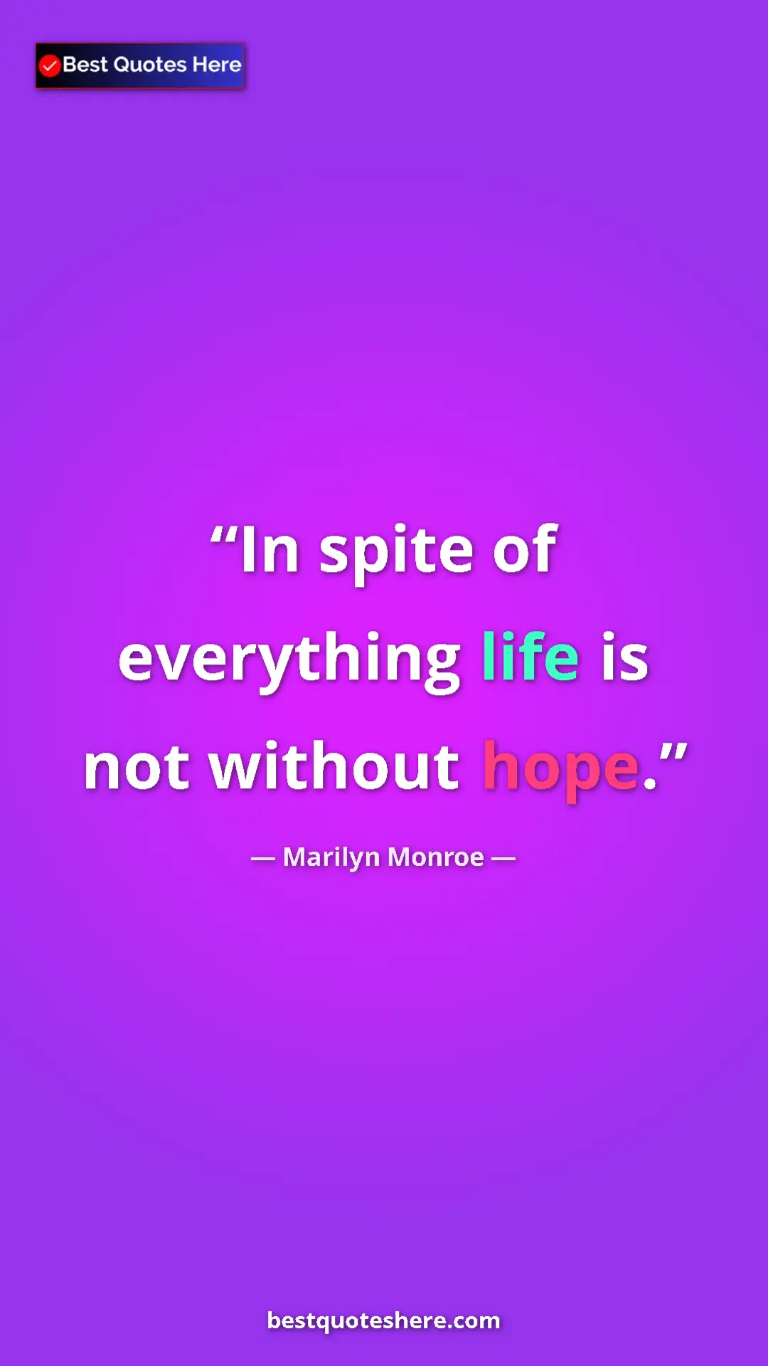 Pinterest quote poster by Marilyn Monroe: "In spite of everything life is not without hope."