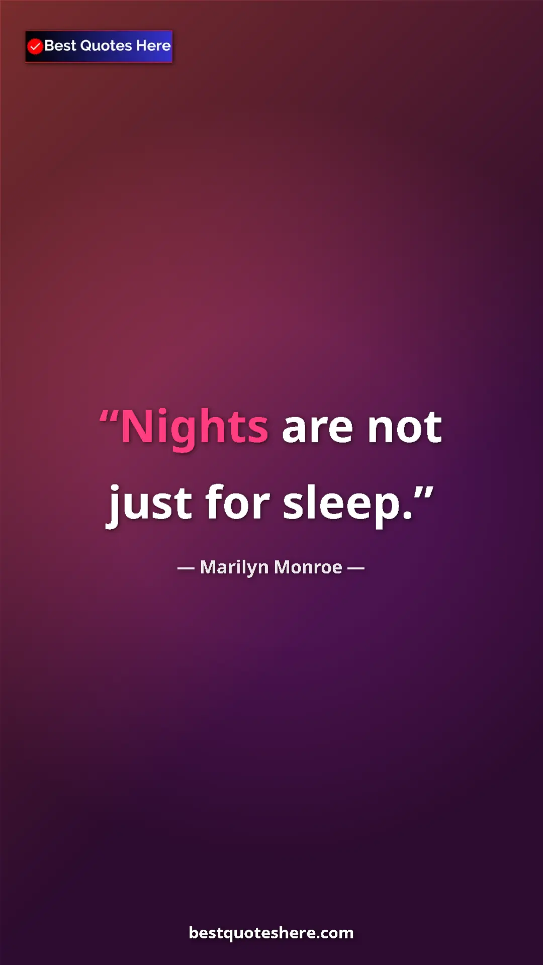 Pinterest quote poster by Marilyn Monroe: "Nights are not just for sleep."