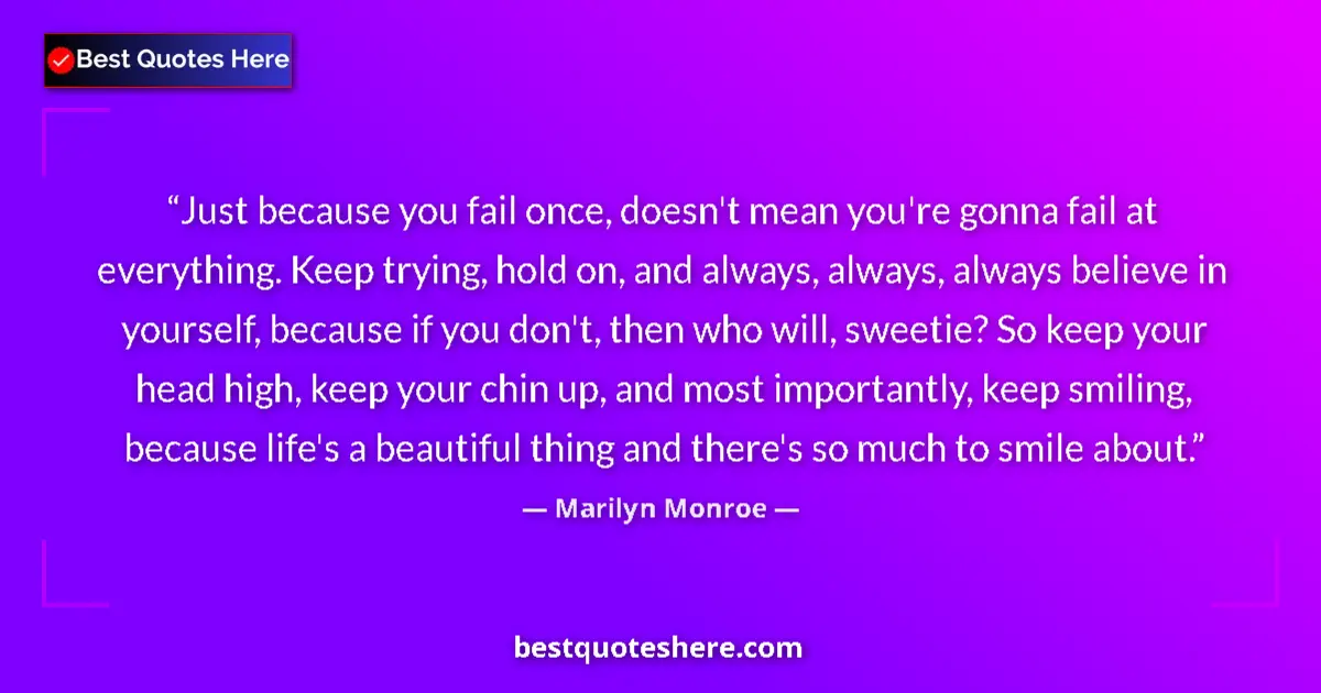 Marilyn Monroe quote: "Just because you fail once, doesn't mean you're gonna fail..."