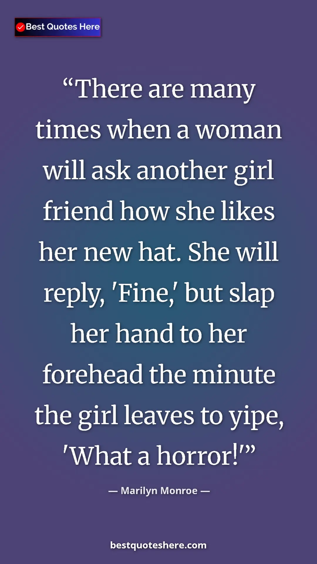 Pinterest quote poster by Marilyn Monroe: "There are many times when a woman will ask another girl..."
