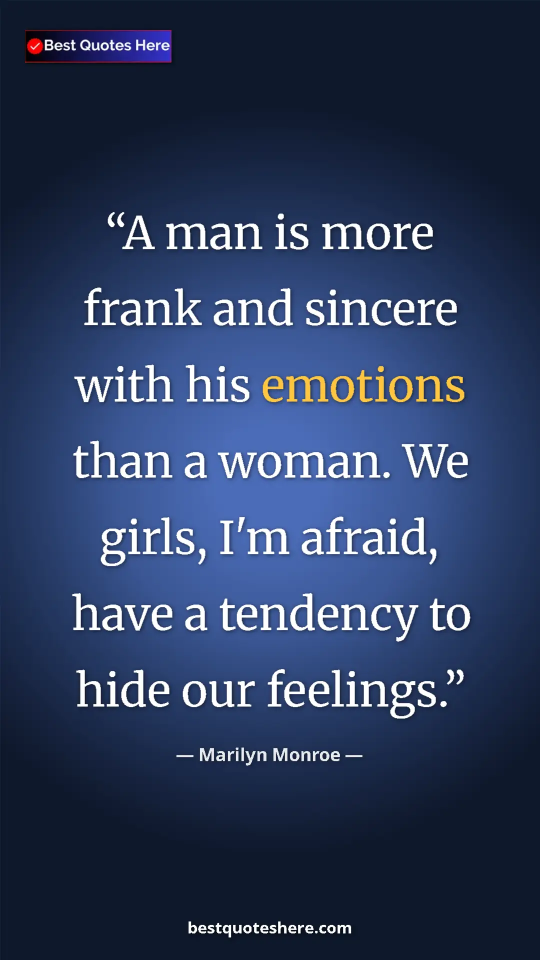 Pinterest quote poster by Marilyn Monroe: "A man is more frank and sincere with his emotions than a..."