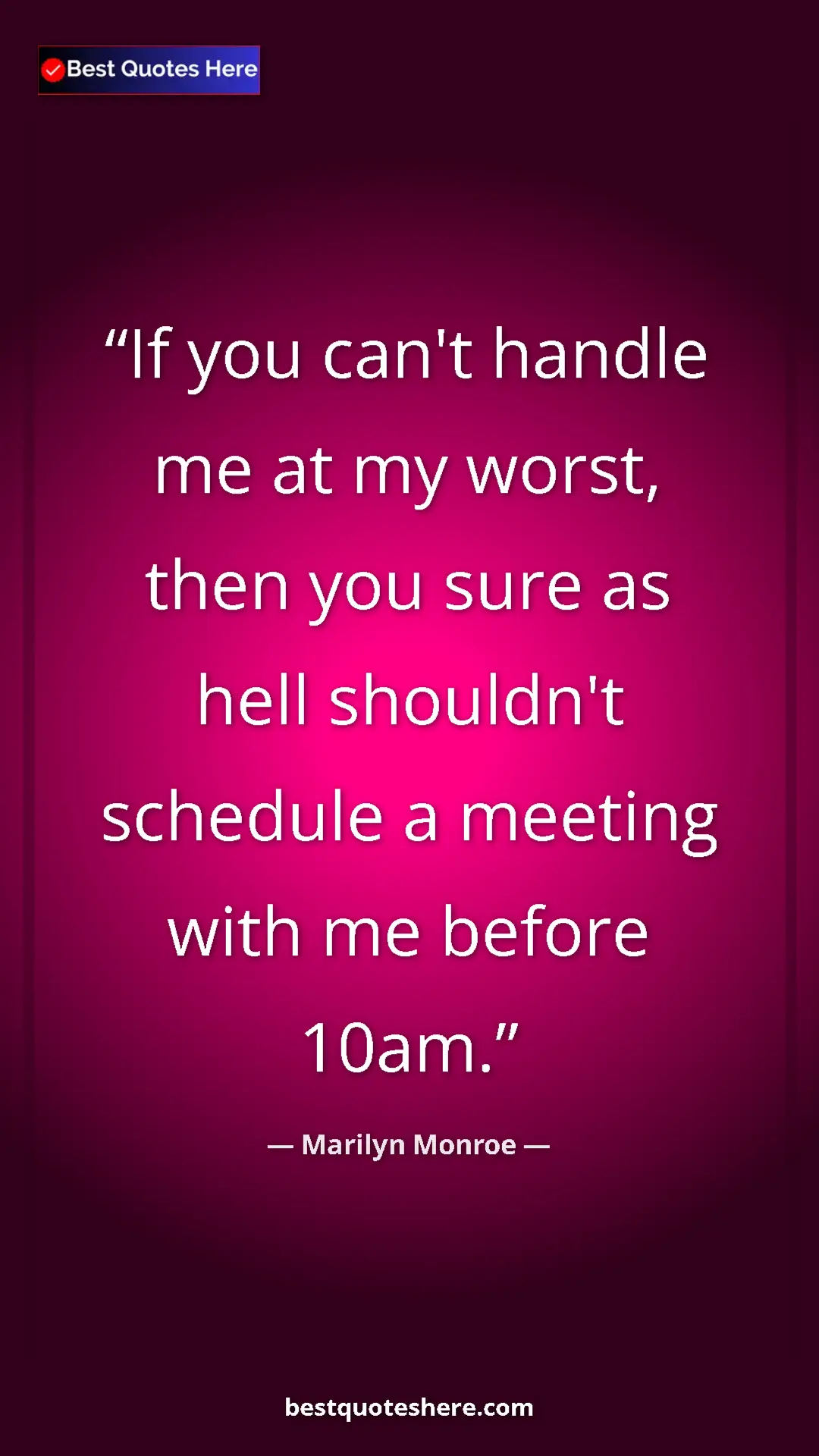 Marilyn Monroe Quote Card: "If you can't handle me at my worst, then you sure as hell..." Pinterest quote poster by Marilyn Monroe: "If you can't handle me at my worst, then you sure as hell..."