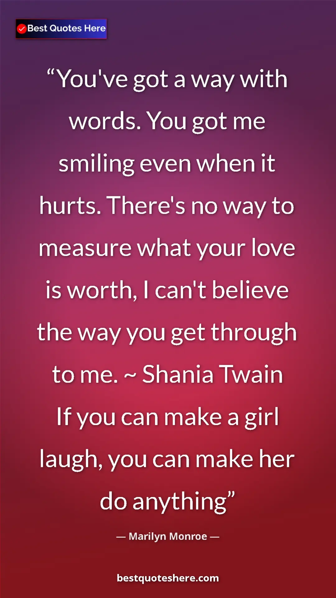 Pinterest quote poster by Marilyn Monroe: "You've got a way with words. You got me smiling even when..."