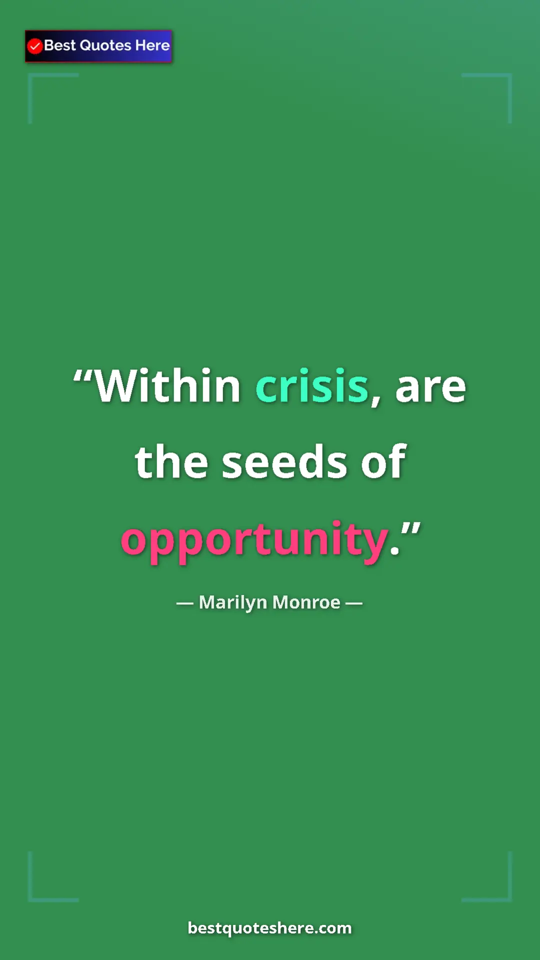 Pinterest quote poster by Marilyn Monroe: "Within crisis, are the seeds of opportunity."