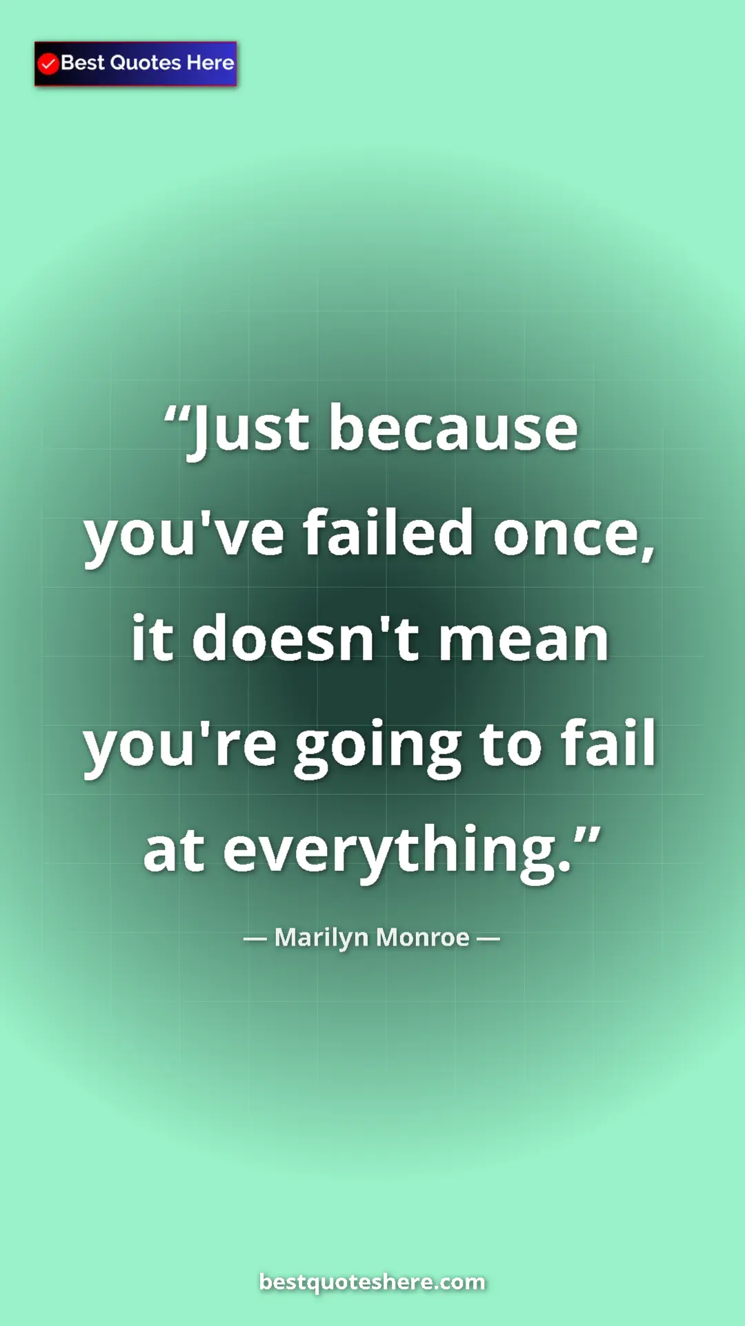 Pinterest quote poster by Marilyn Monroe: "Just because you've failed once, it doesn't mean you're..."